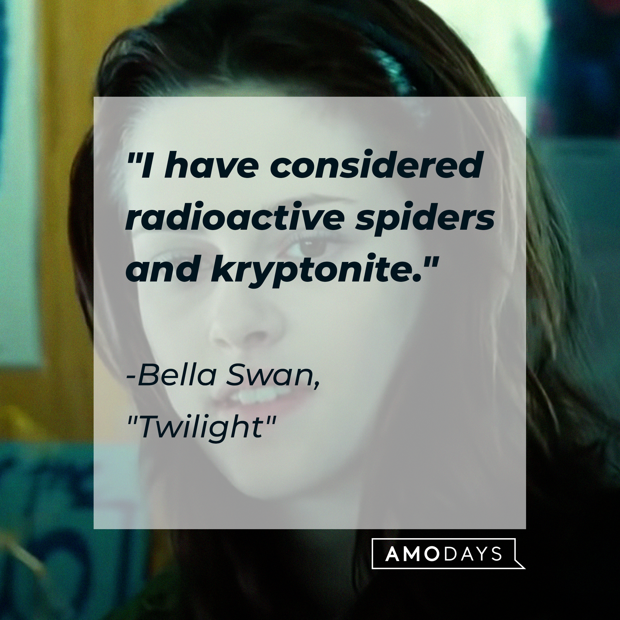 Bella Swan with her quote: "I have considered radioactive spiders and kryptonite." | Source: Facebook.com/twilight