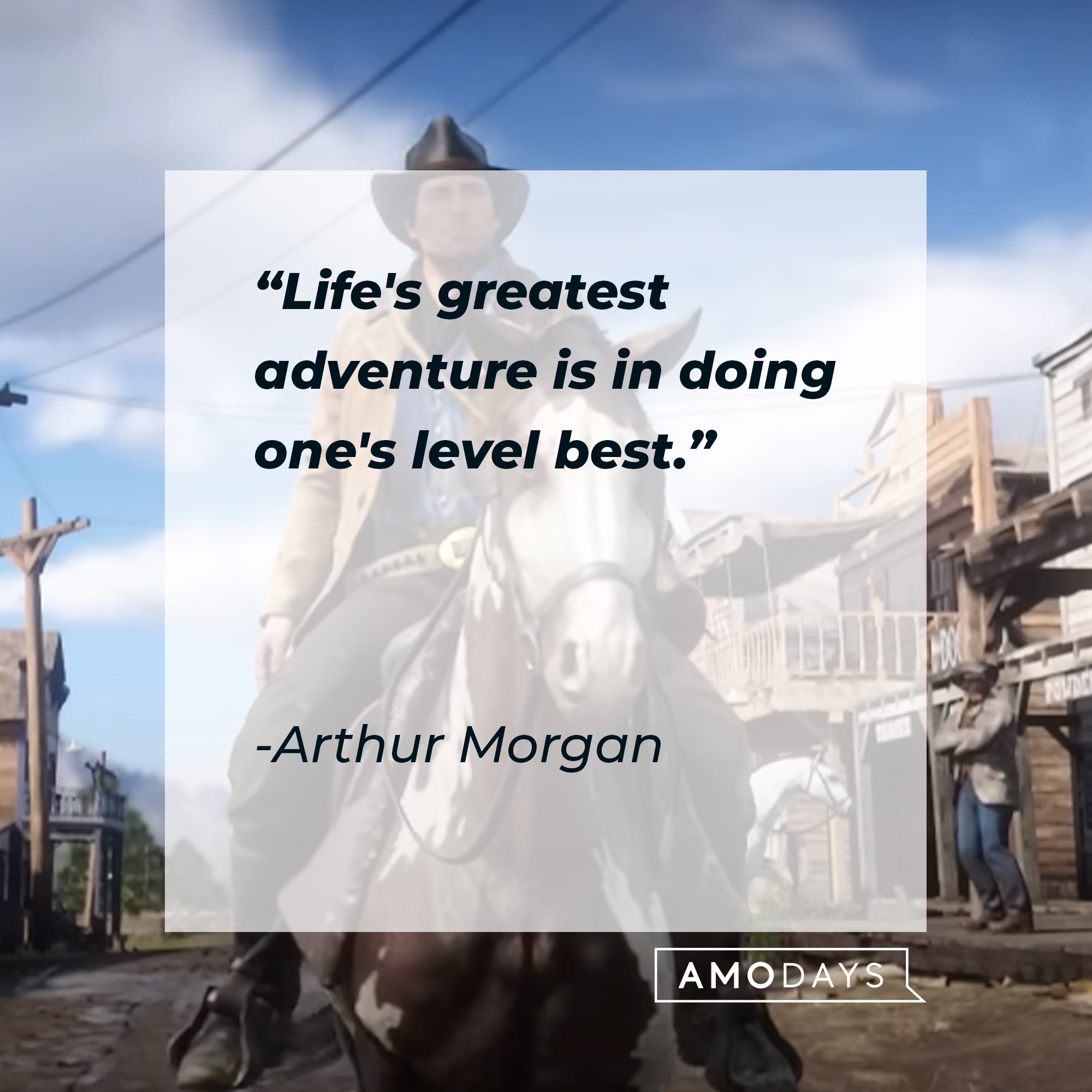 Arthur Morgan's quote: "Life's greatest adventure is in doing one's level best." | Image: AmoDays