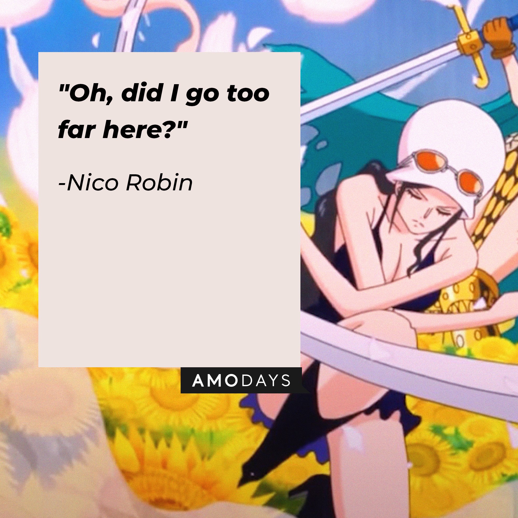 Nico Robin’s quote: "Oh, did I go too far here?" | Image: AmoDays