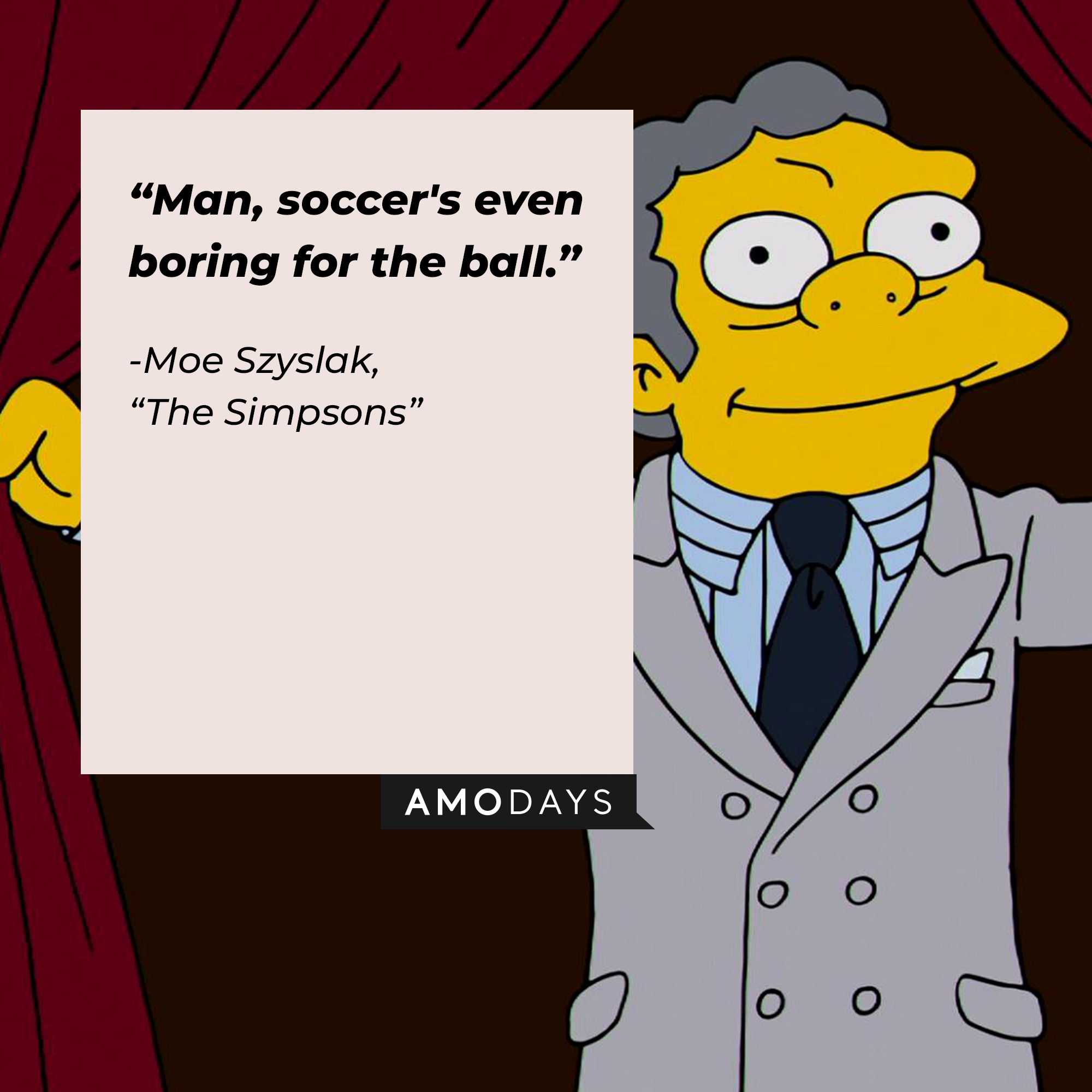 Image of Moe Szyslak with his quote from "The Simpsons:" “Man, soccer's even boring for the ball." | Source: Facebook.com/TheSimpsons