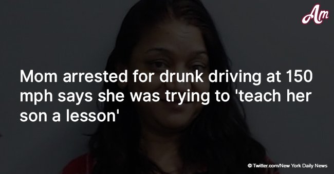 Mom arrested for drunk driving at 150 mph says she was trying to 'teach her son a lesson'