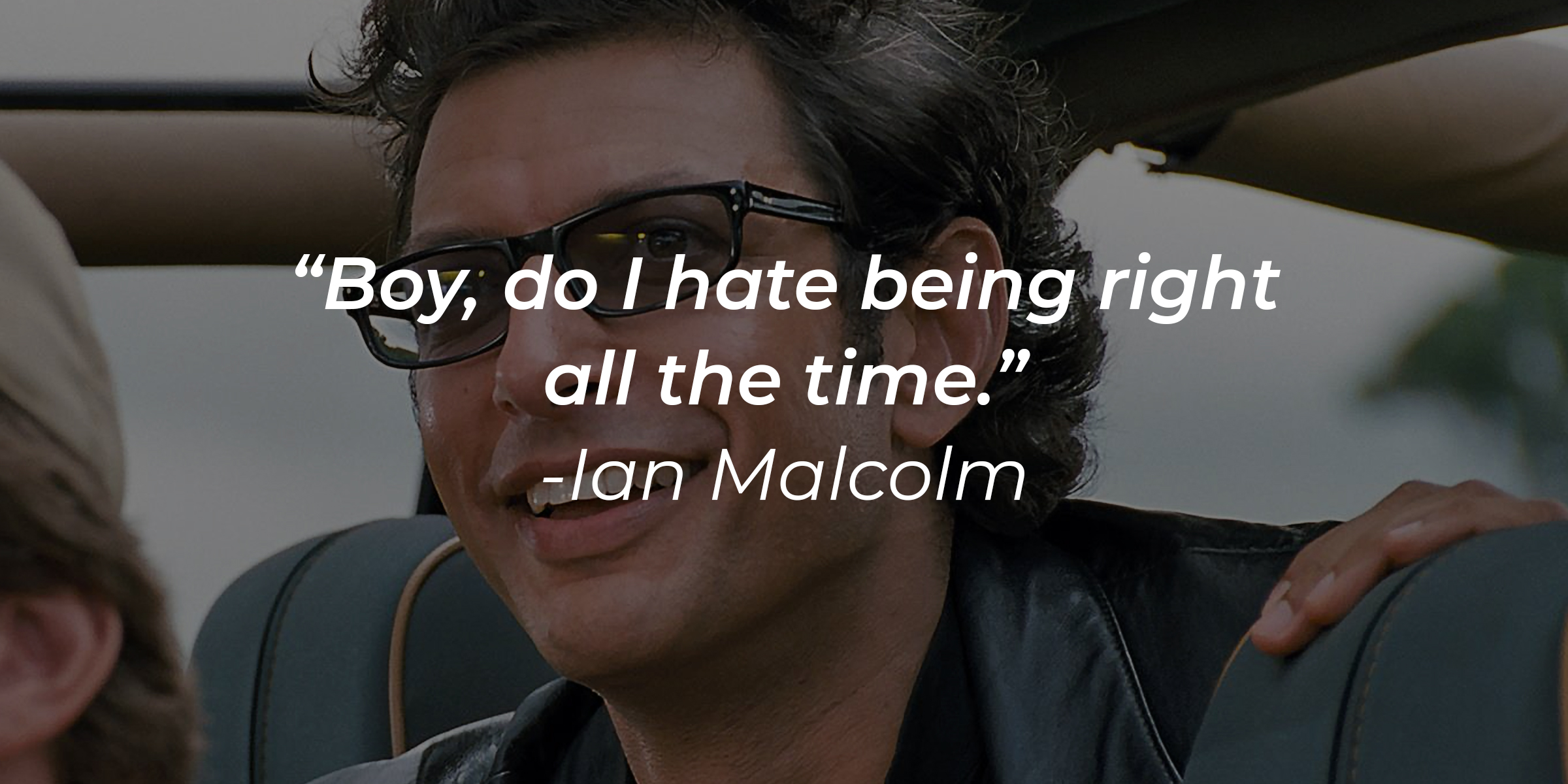 An image of Ian Malcolm with his quote: “Boy, do I hate being right all the time.” | Source: Facebook.com/JurassicWorld