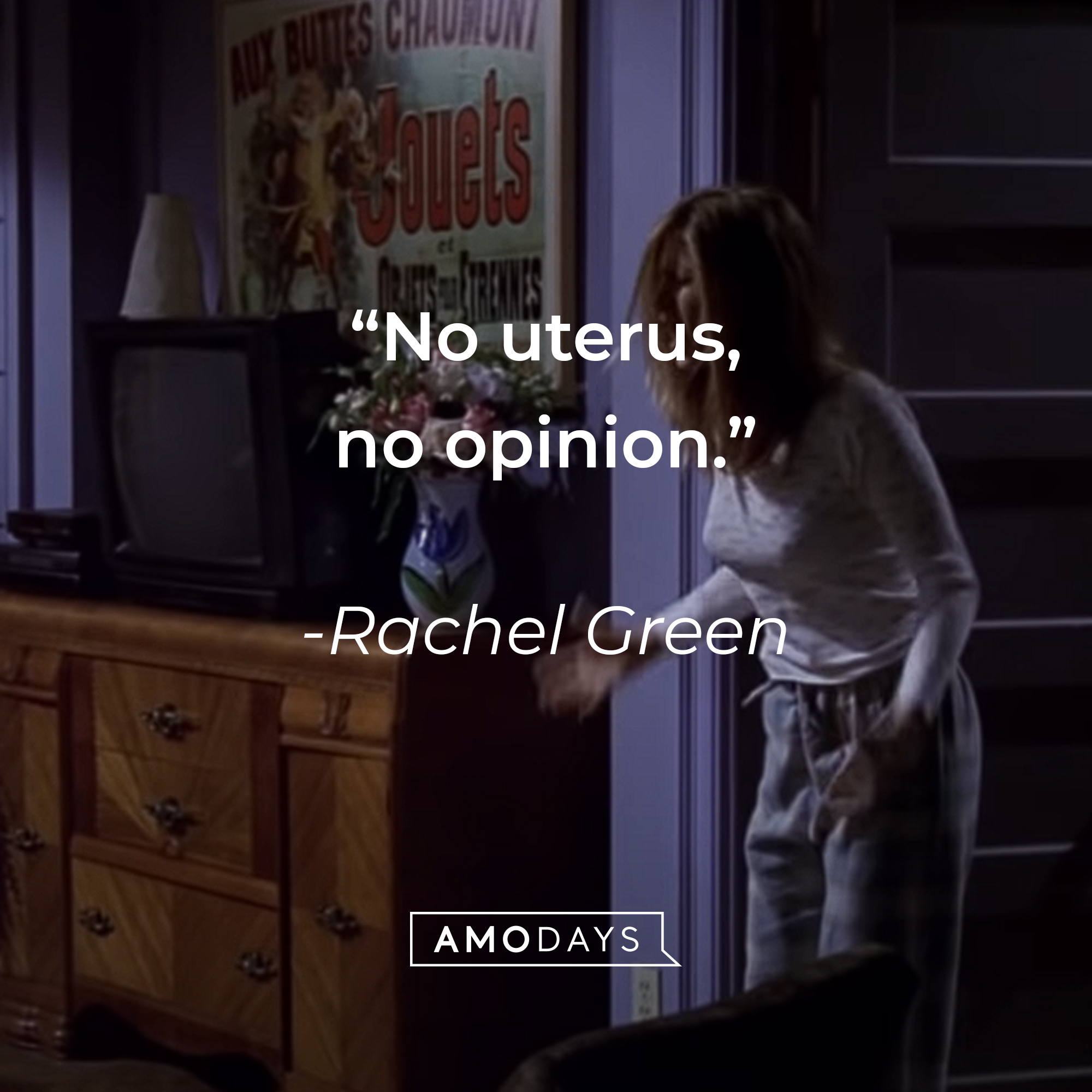 Rachel Green's quote: "No uterus, no opinion." | Source: youtube.com/warnerbrostv