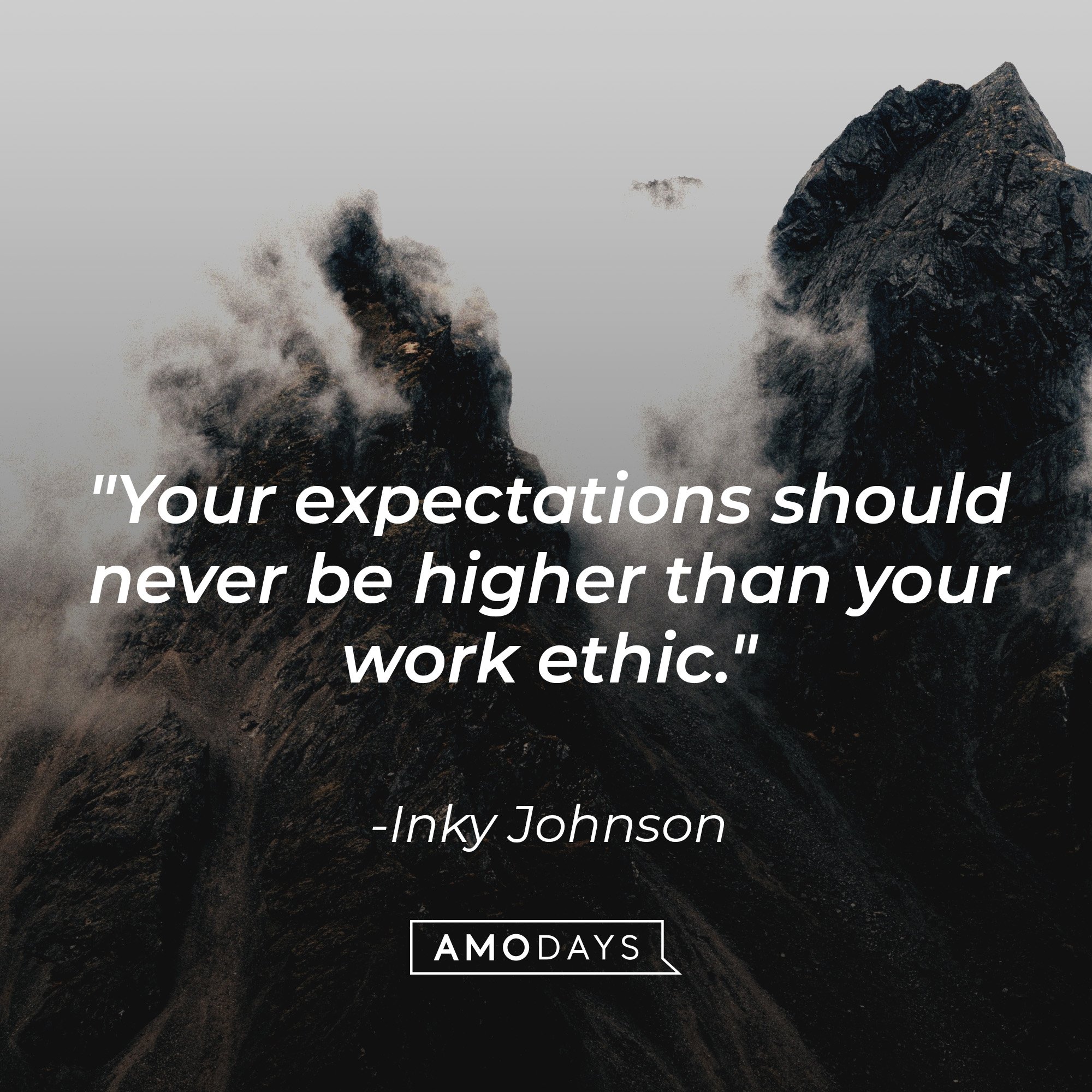 Inky Johnson's quote: "Your expectations should never be higher than your work ethic." | Image: AmoDays