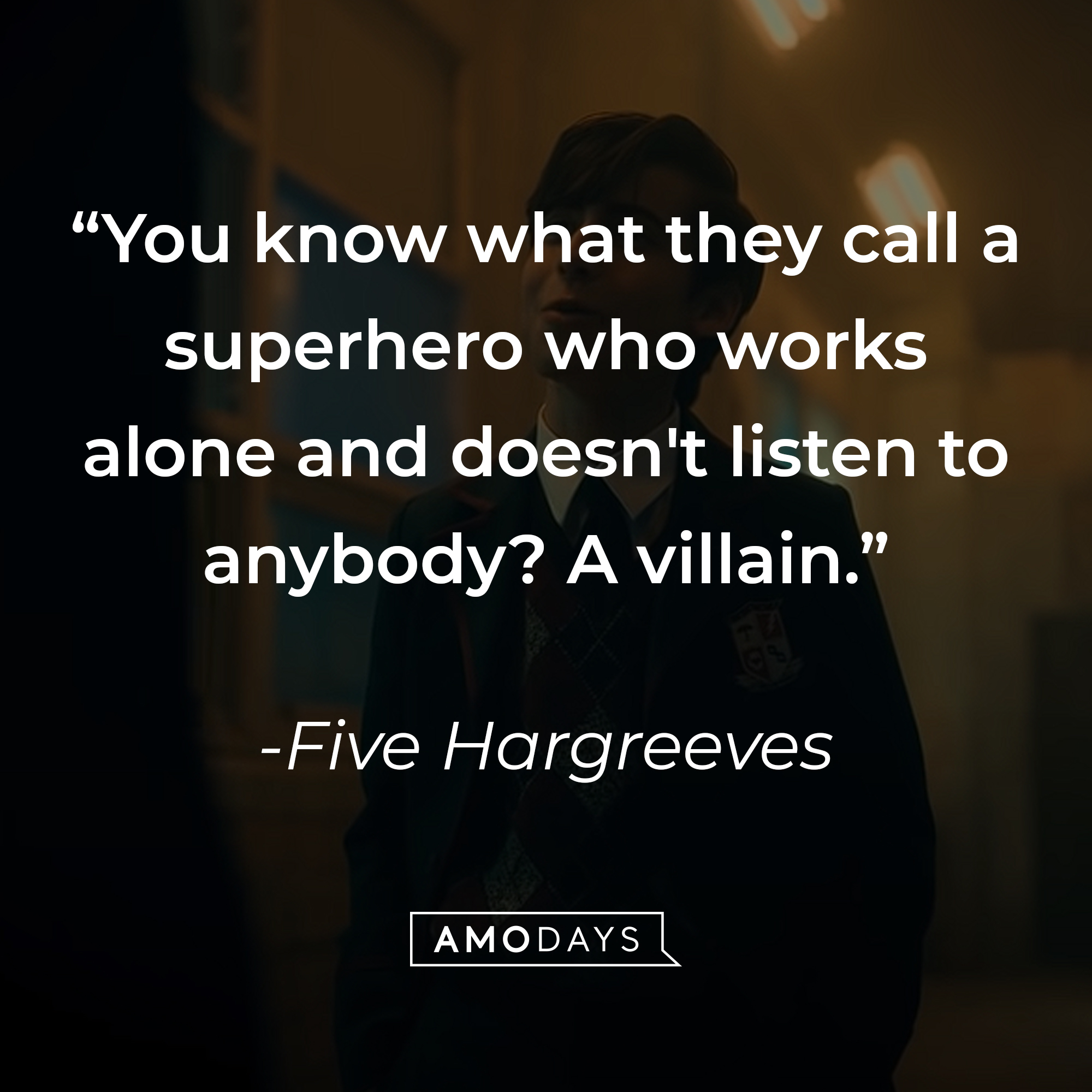 Five Hargreeves’ quote: “You know what they call a superhero who works alone and doesn't listen to anybody? A villain.” | Source: youtube.com/Netflix