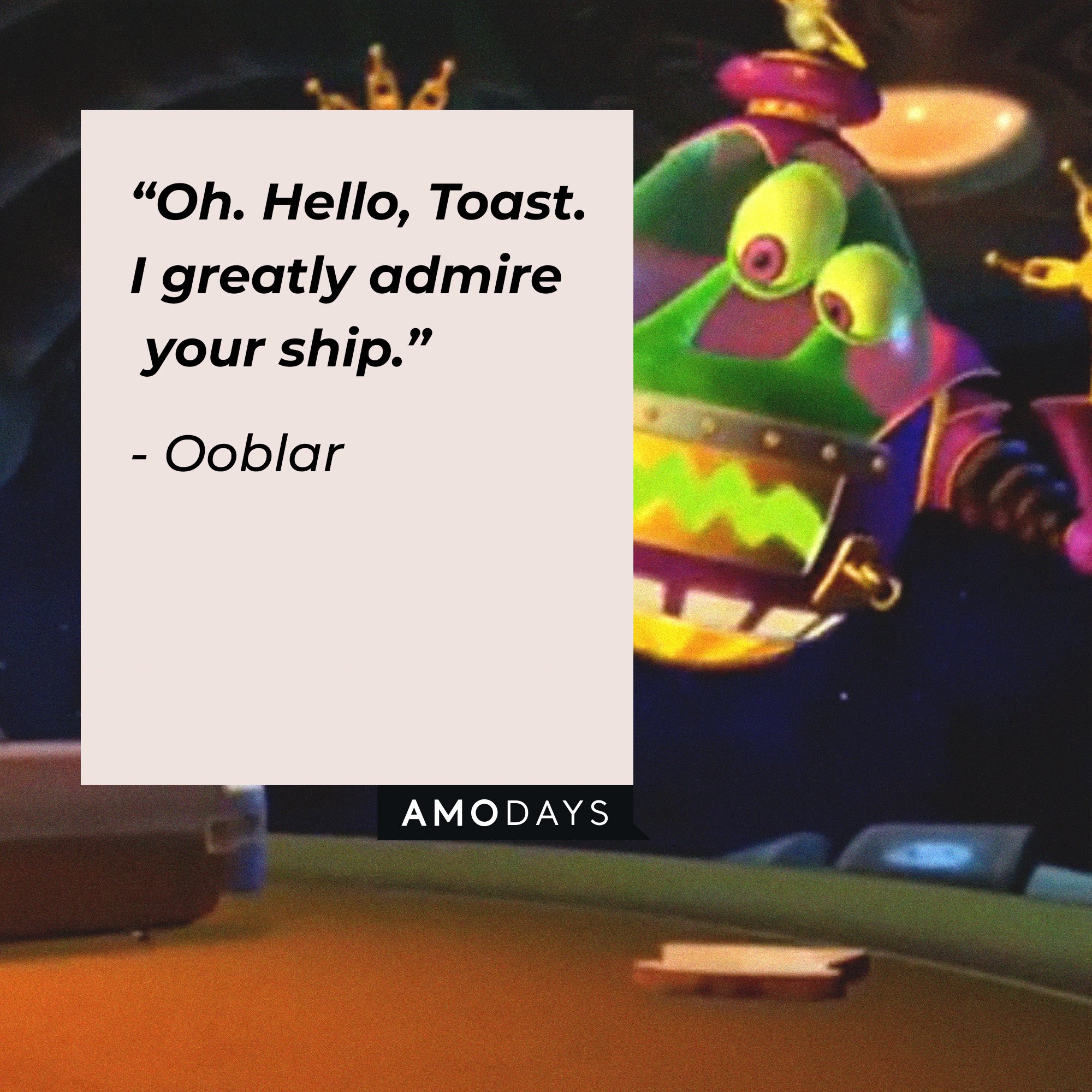 Ooblar’s quote: “Oh. Hello, Toast. I greatly admire your ship.” | Image: AmoDays