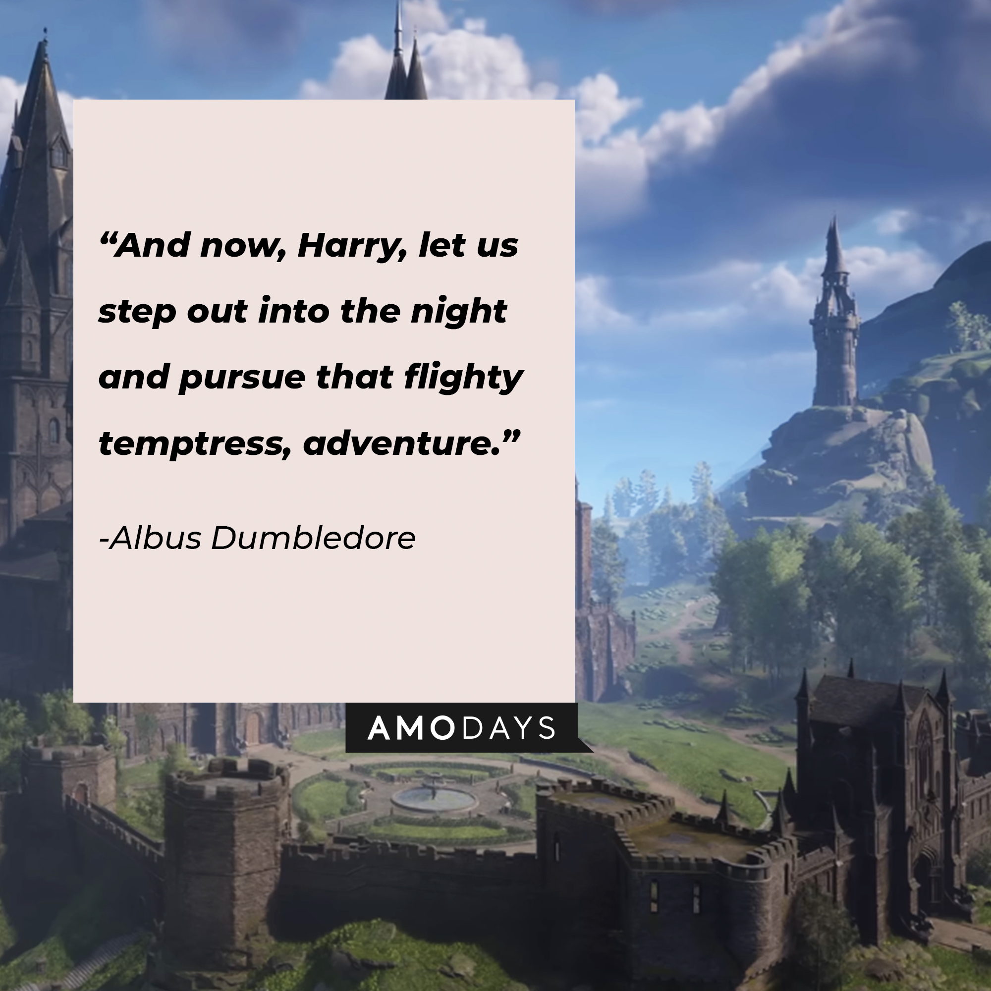 Albus Dumbledore's quote: "And now, Harry, let us step out into the night and pursue that flighty temptress, adventure." | Source: Youtube.com/HogwartsLegacy