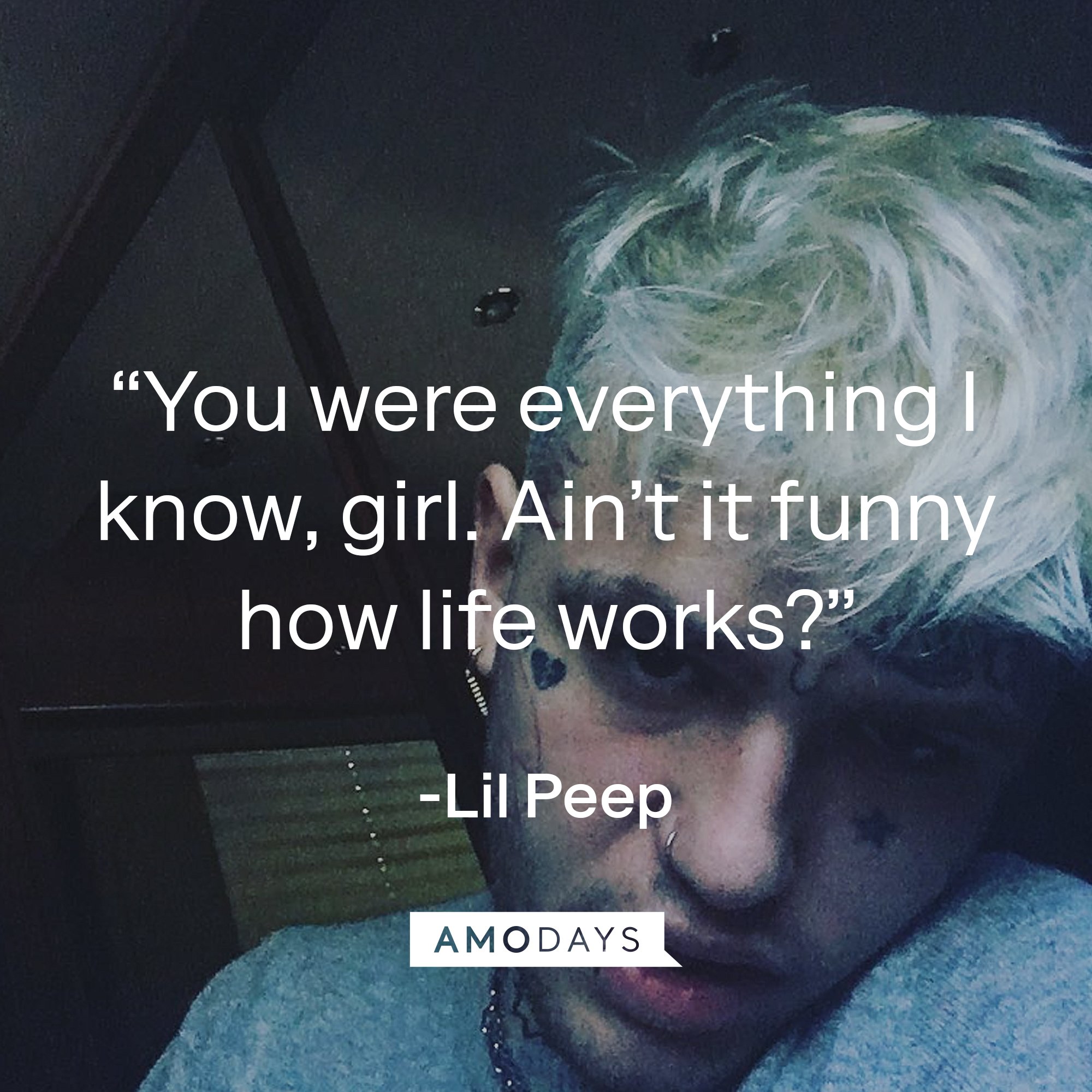 Lil Peep's quote: “You were everything I know, girl. Ain’t it funny how life works?” | Image: AmoDays