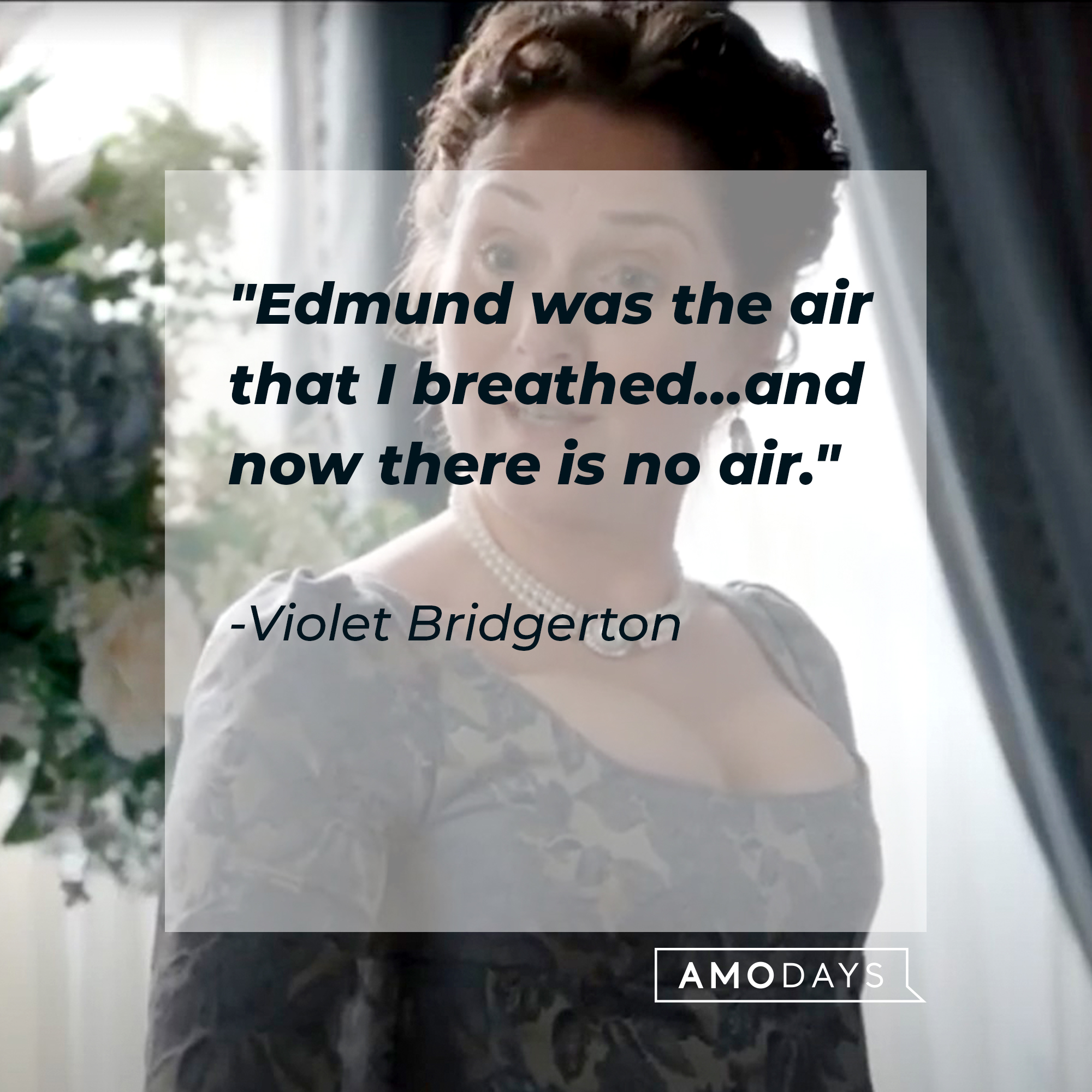 An image of Violet Bridgerton with her quote: "Edmund was the air that I breathed…and now there is no air.” │Source: youtube.com/Netflix