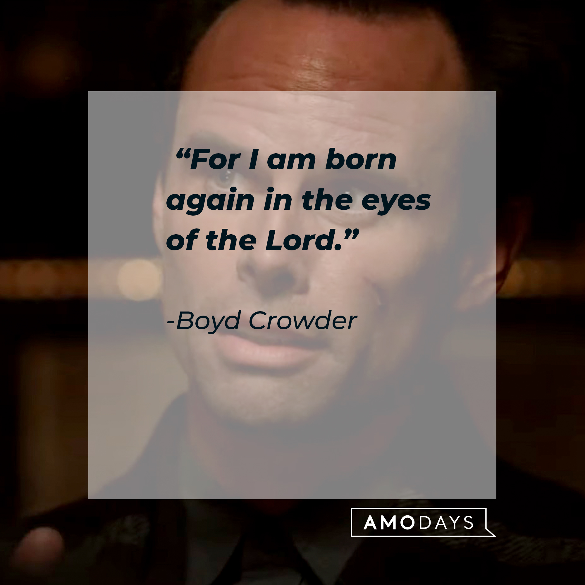 An image of  Boyd Crowder with his quote: “For I am born again in the eyes of the Lord.” | Source:  youtube.com/FXNetworks