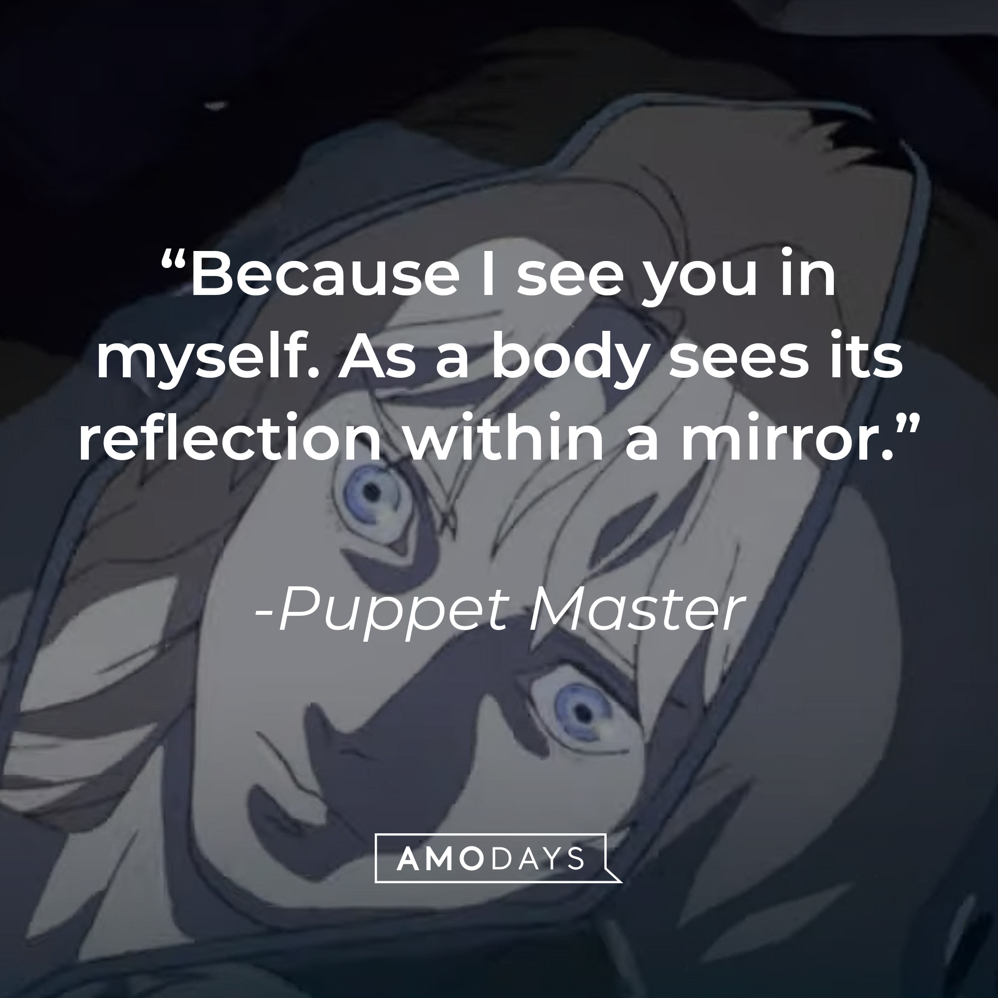 Puppet Master with his quote: "Because I see you in myself. As a body sees its reflection within a mirror." | Source: YouTube.com/LionsgateMovies
