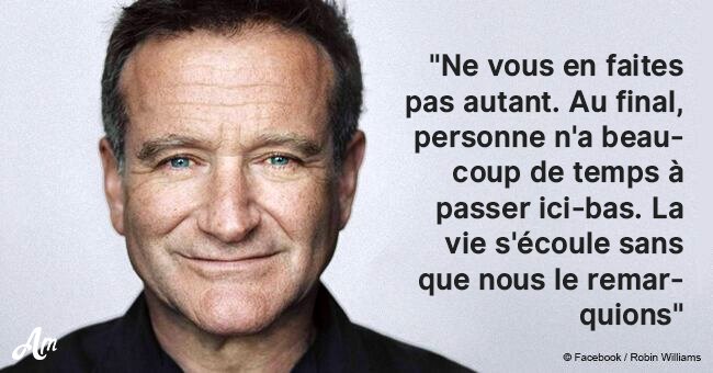 Ces Citations Du Bien Aime Robin Williams Vont Changer La Maniere Dont Vous Voyez La Vie