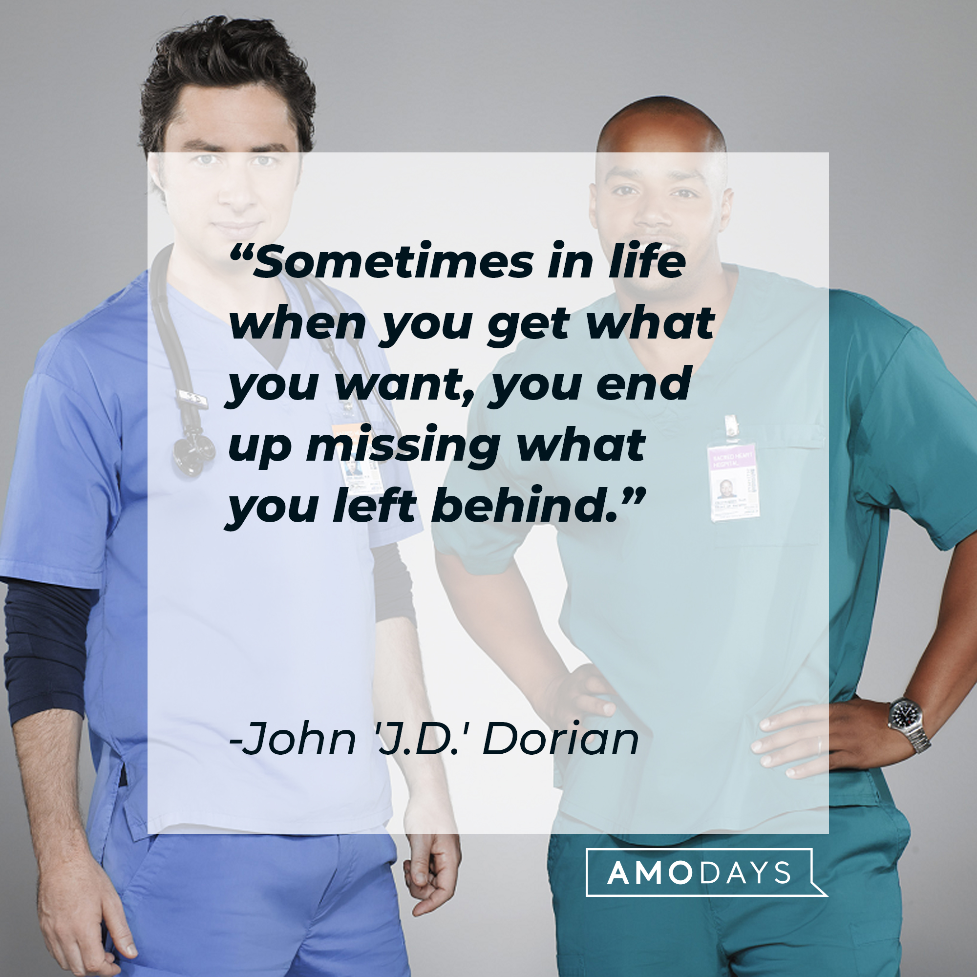 Christoper Turk and John 'J.D.' Dorian with Dorian’s quote: “Sometimes in life when you get what you want, you end up missing what you left behind.” | Source: Facebook.com/scrubs