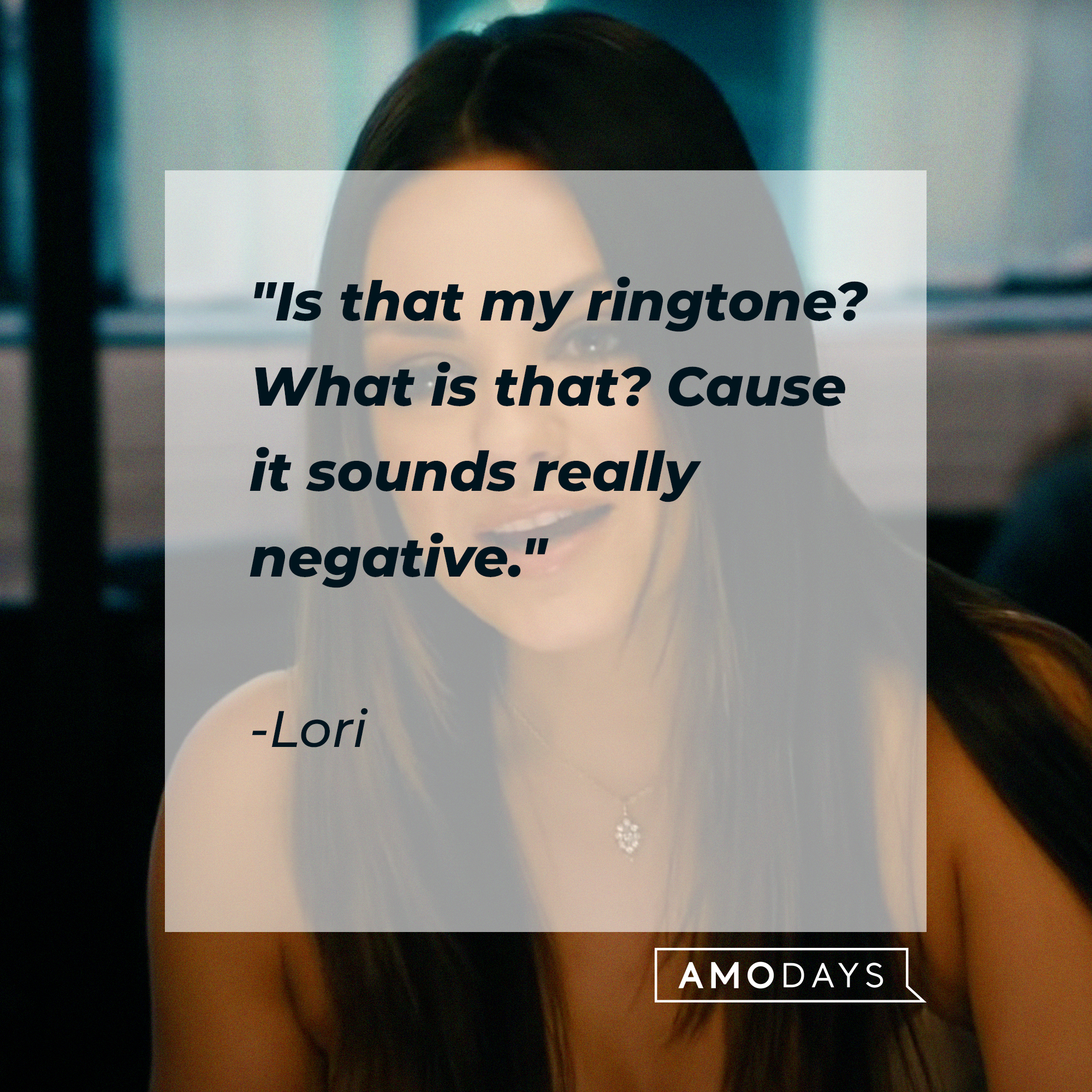 Lori's quote: "Is that my ringtone? What is that? Cause it sounds really negative." | Source: facebook.com/tedisreal