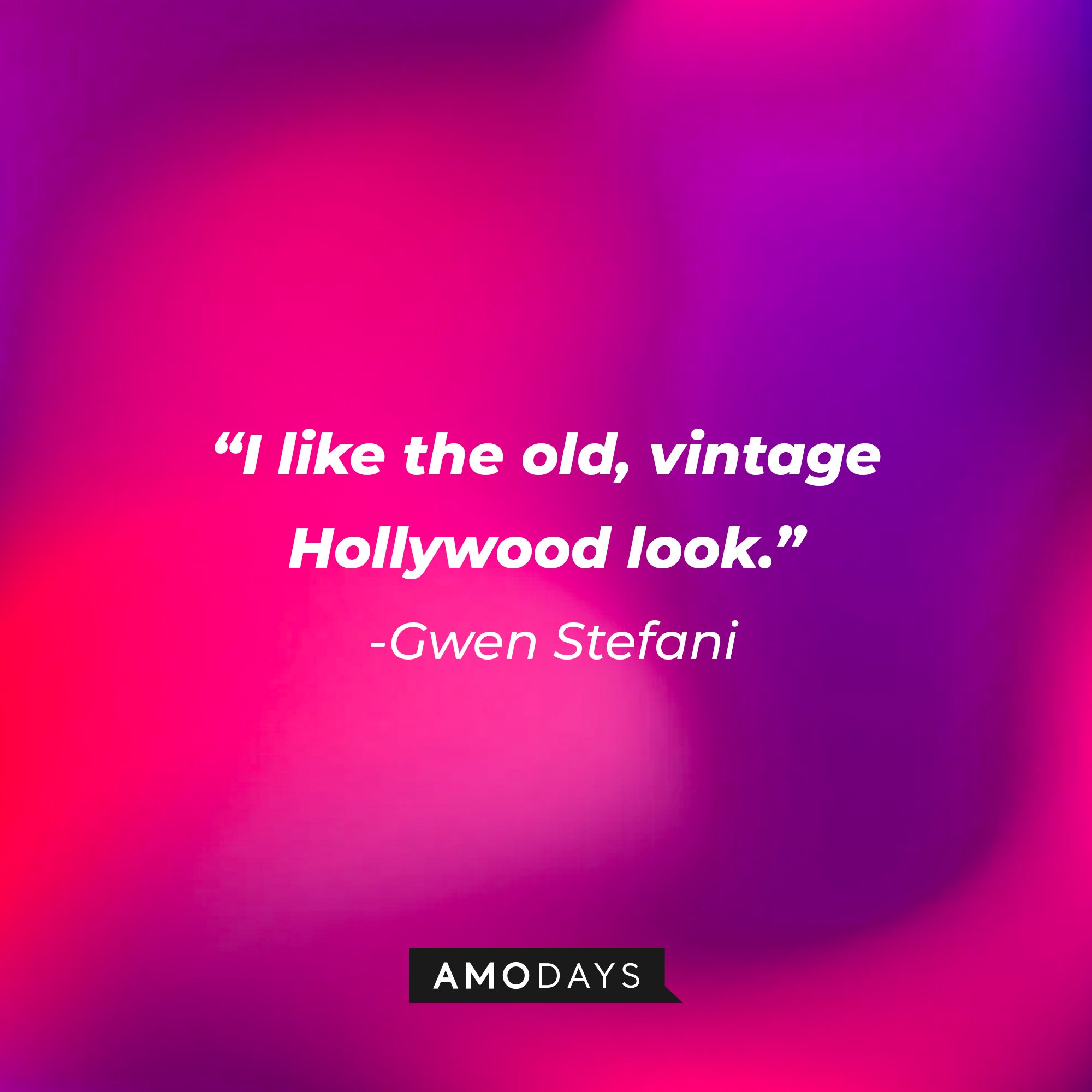 Gwen Stefani’s quote: "I like the old, vintage Hollywood look." | Image: AmoDays