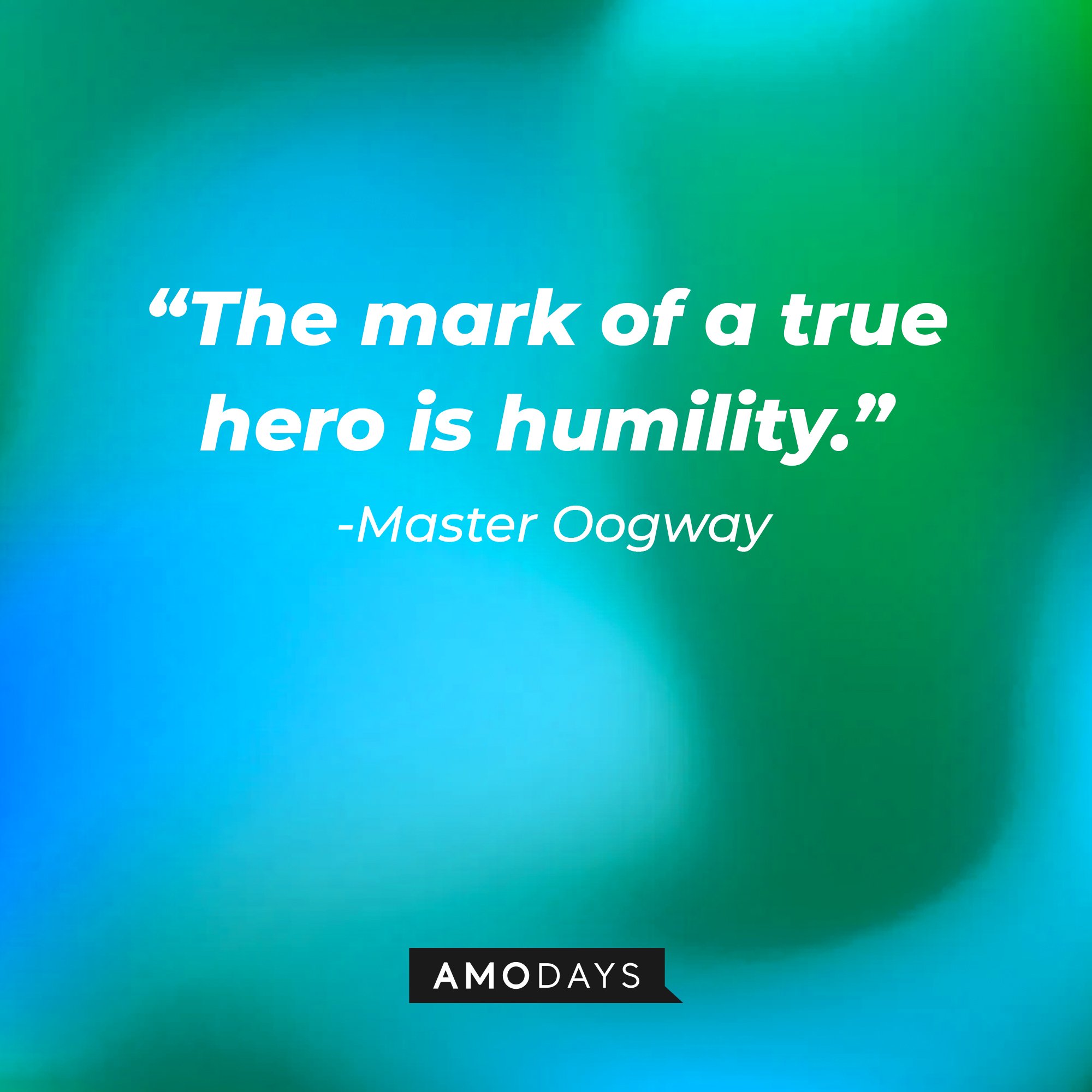 Master Oogway's quote: “The mark of a true hero is humility.” | Image: AmoDays