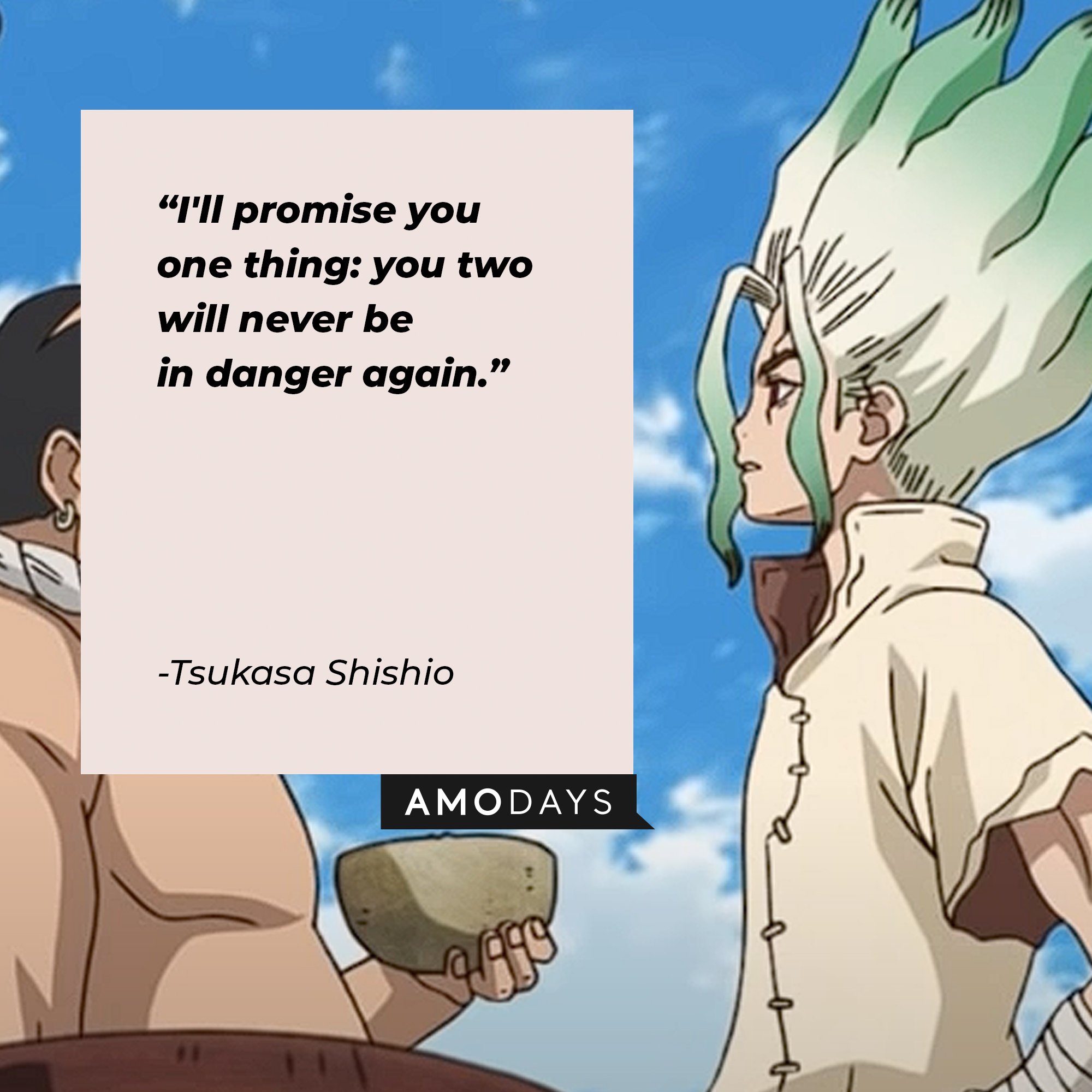 Tsukasa Shishio’s quote: "I'll promise you one thing: you two will never be in danger again." | Image: AmoDays