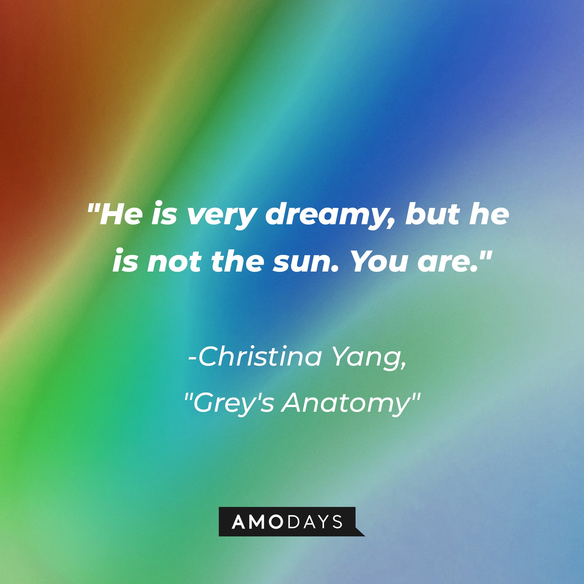 Christina Yang's Grey's Anatomy quote: "He is very dreamy, but he is not the sun. You are." | Image: AmoDays