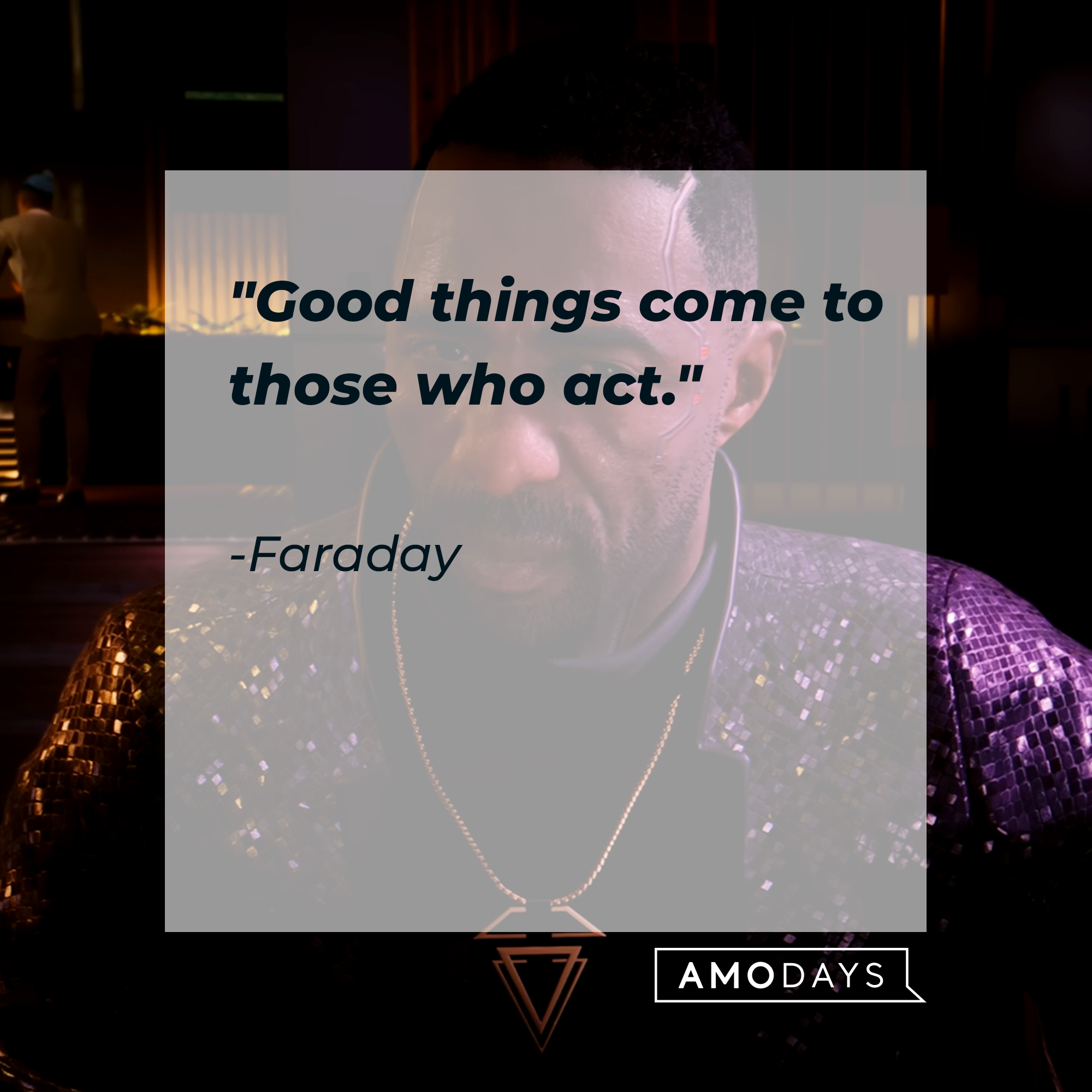 Faraday’s quote: "Good things come to those who act." | Source: Youtube.com/CyberpunkGame