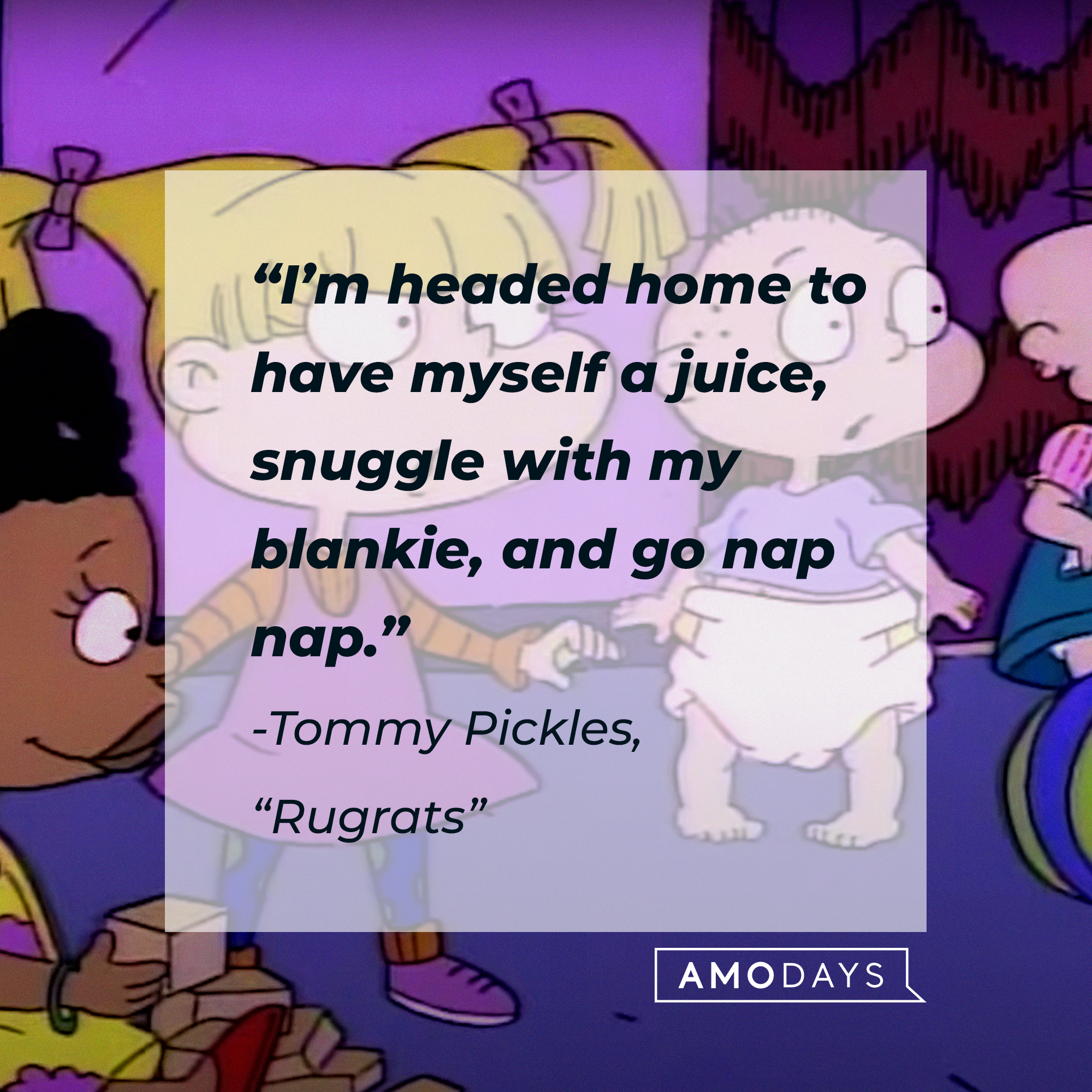 Tommy Pickles' and his quote: “I’m headed home to have myself a juice, snuggle with my blankie, and go nap nap.” | Source: Facebook.com/Rugrats