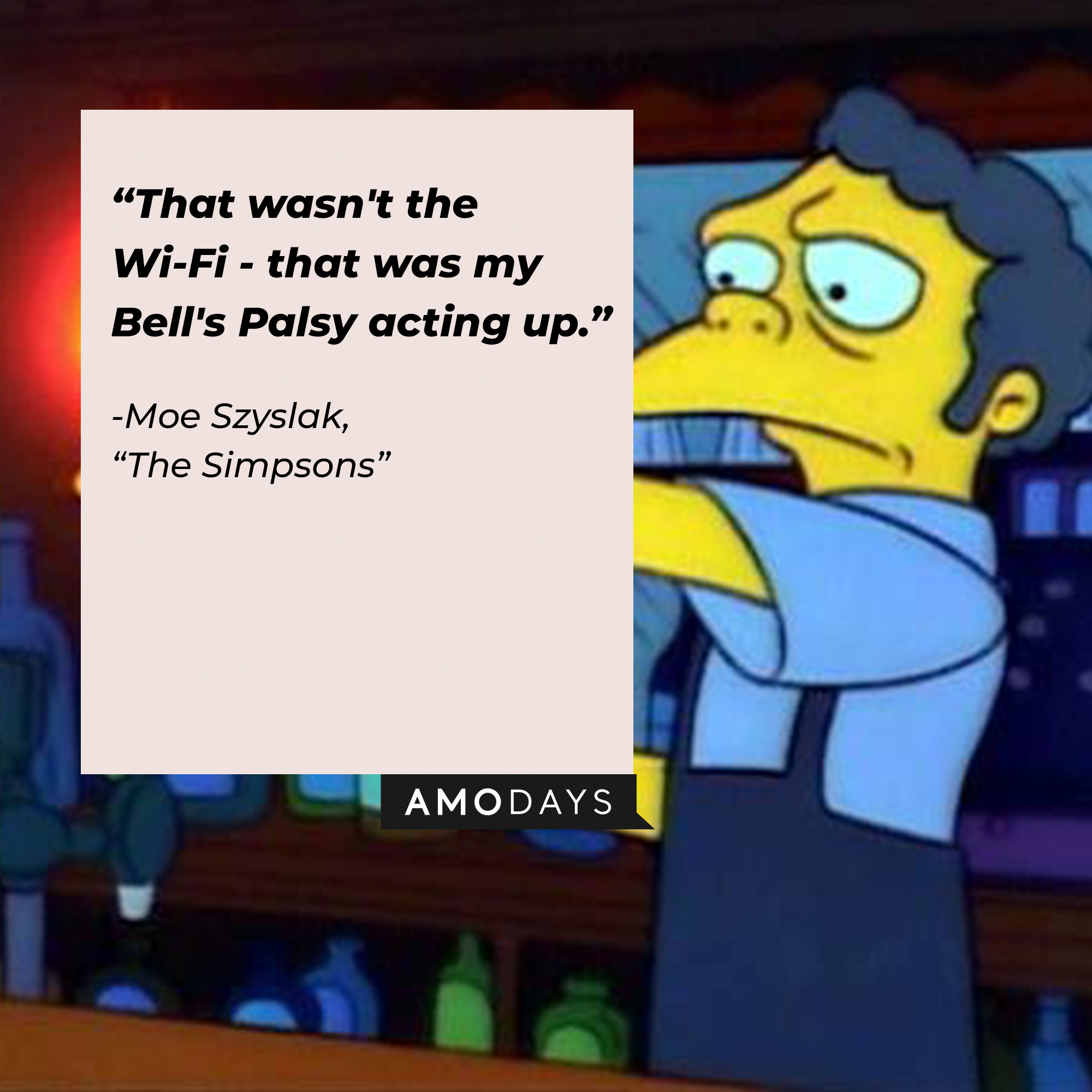 Image of Moe Szyslak with his quote from "The Simpsons:" "That wasn't the Wi-Fi - that was my Bell's Palsy acting up." | Source: Facebook.com/TheSimpsons