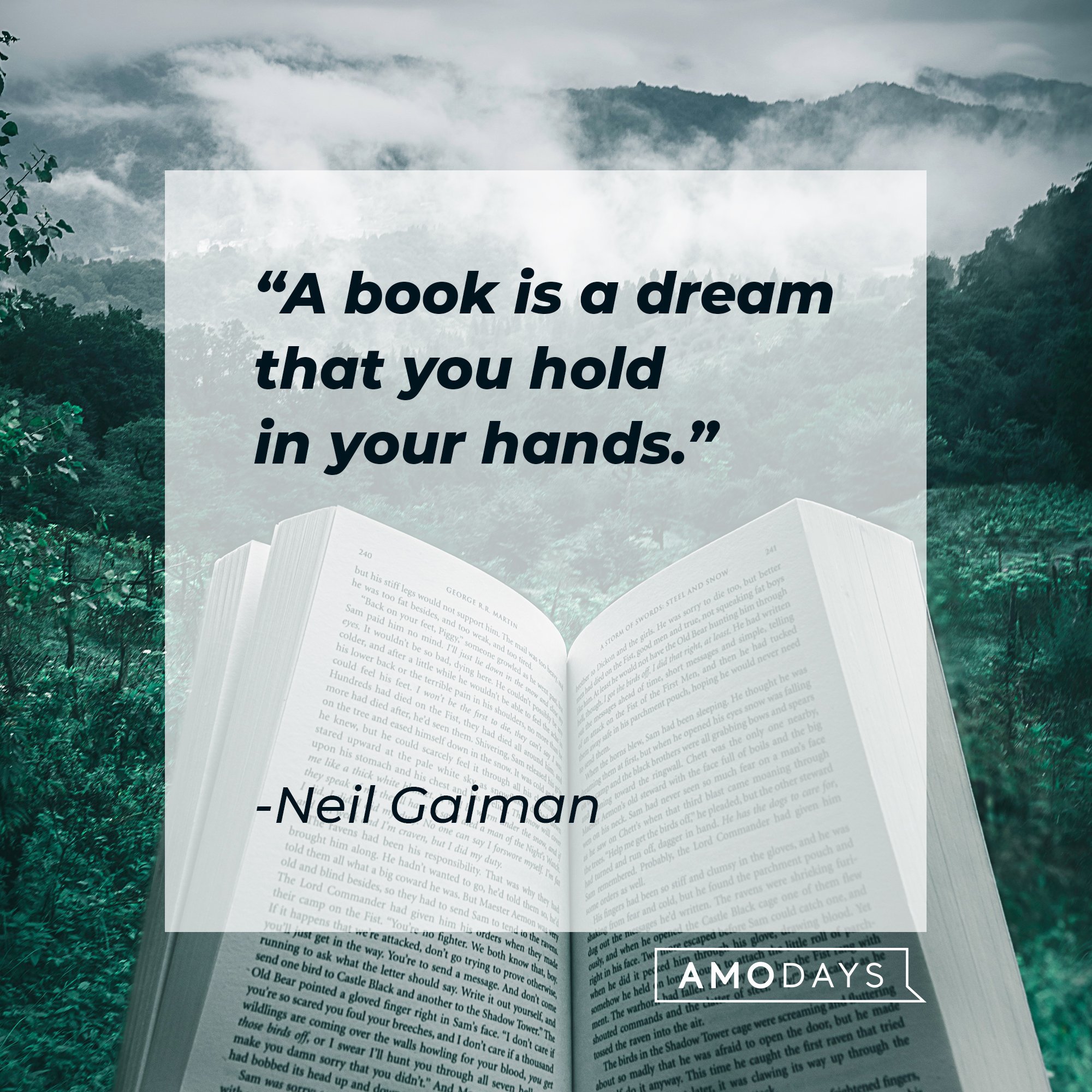  Neil Gaiman’s quote: "A book is a dream that you hold in your hands." | Image: AmoDays