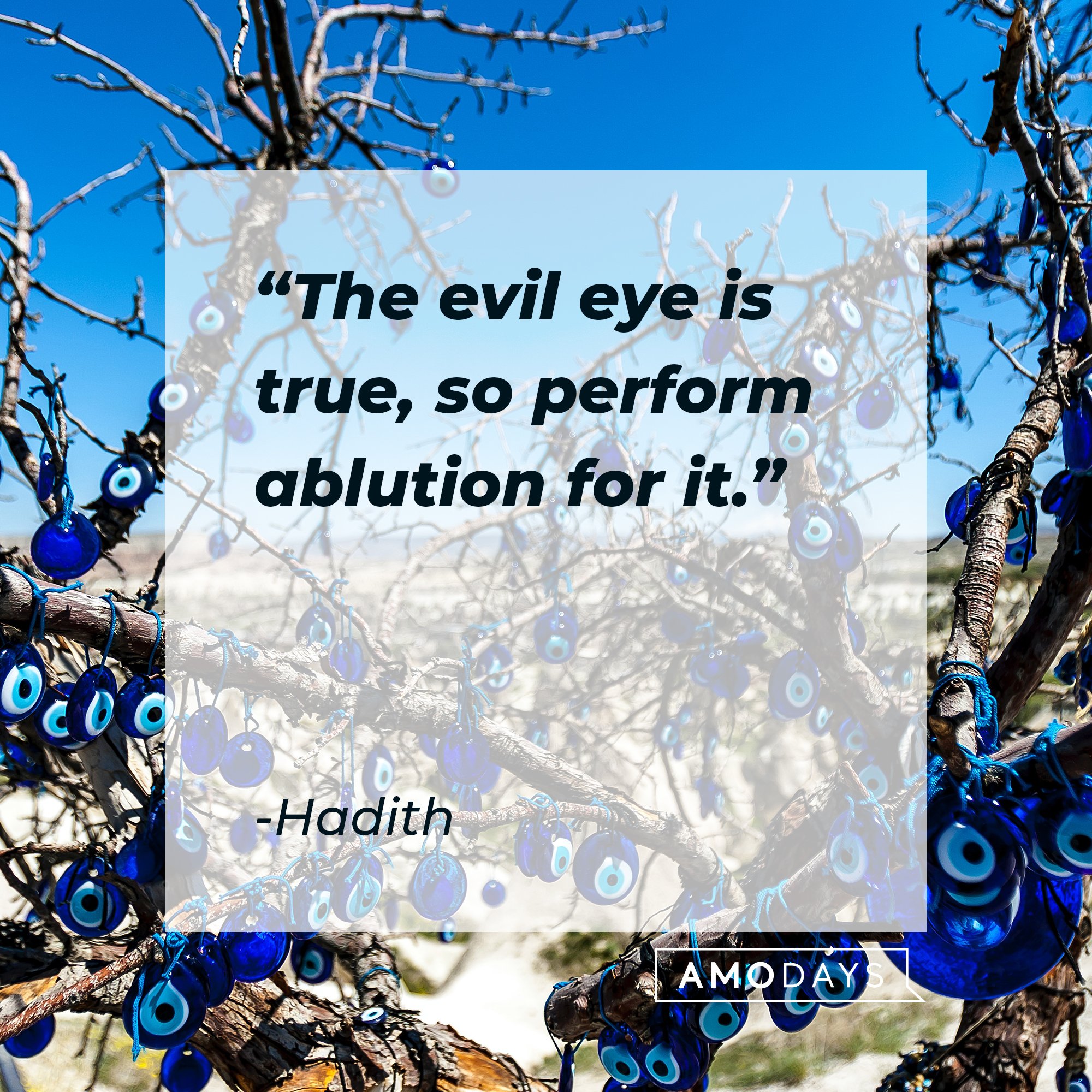 Hadith’s quote: "The evil eye is true, so perform ablution for it."  | Image: AmoDays
