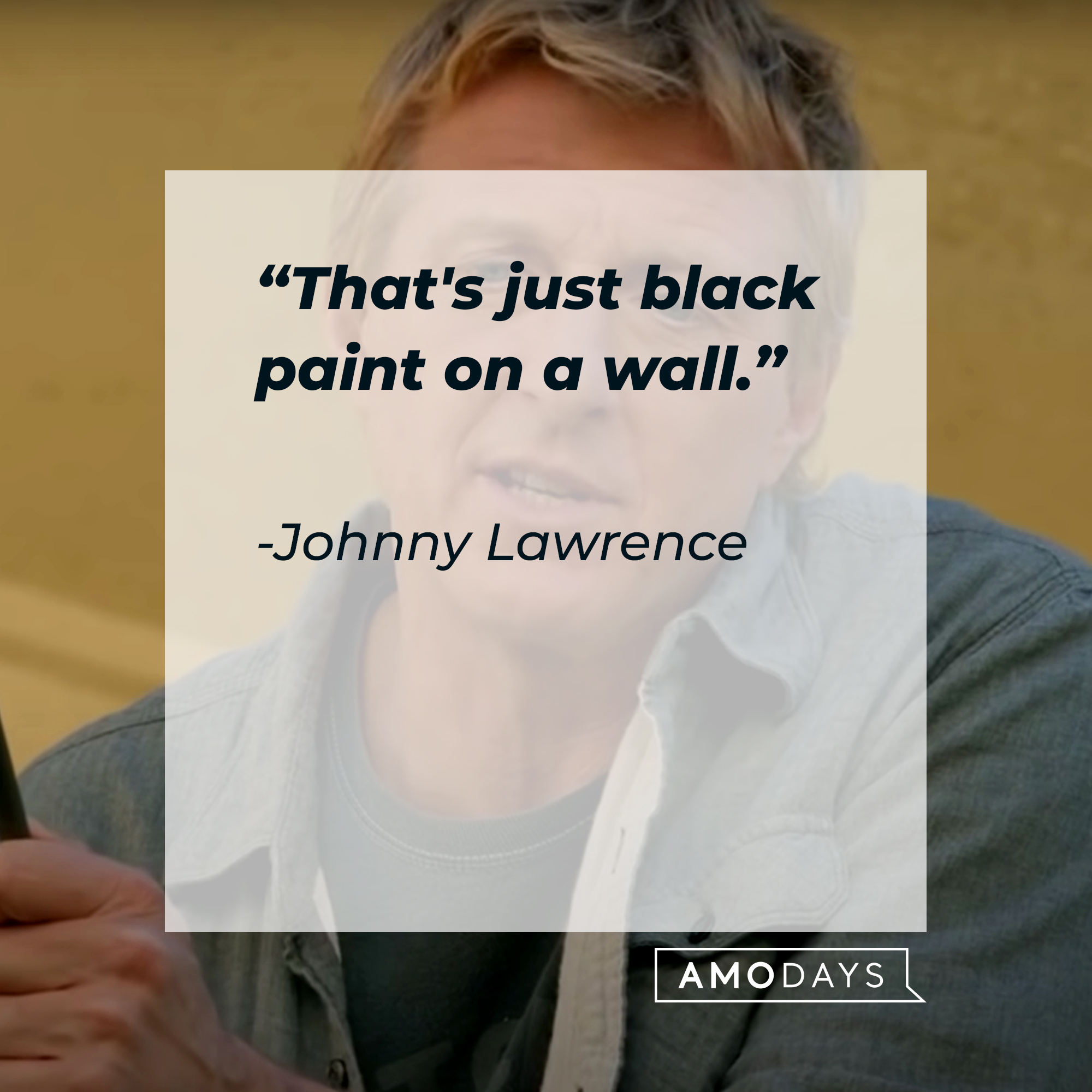 Johnny Lawrence, with his quote: "That's just black paint on a wall." | Source: facebook.com/CobraKaiSeries