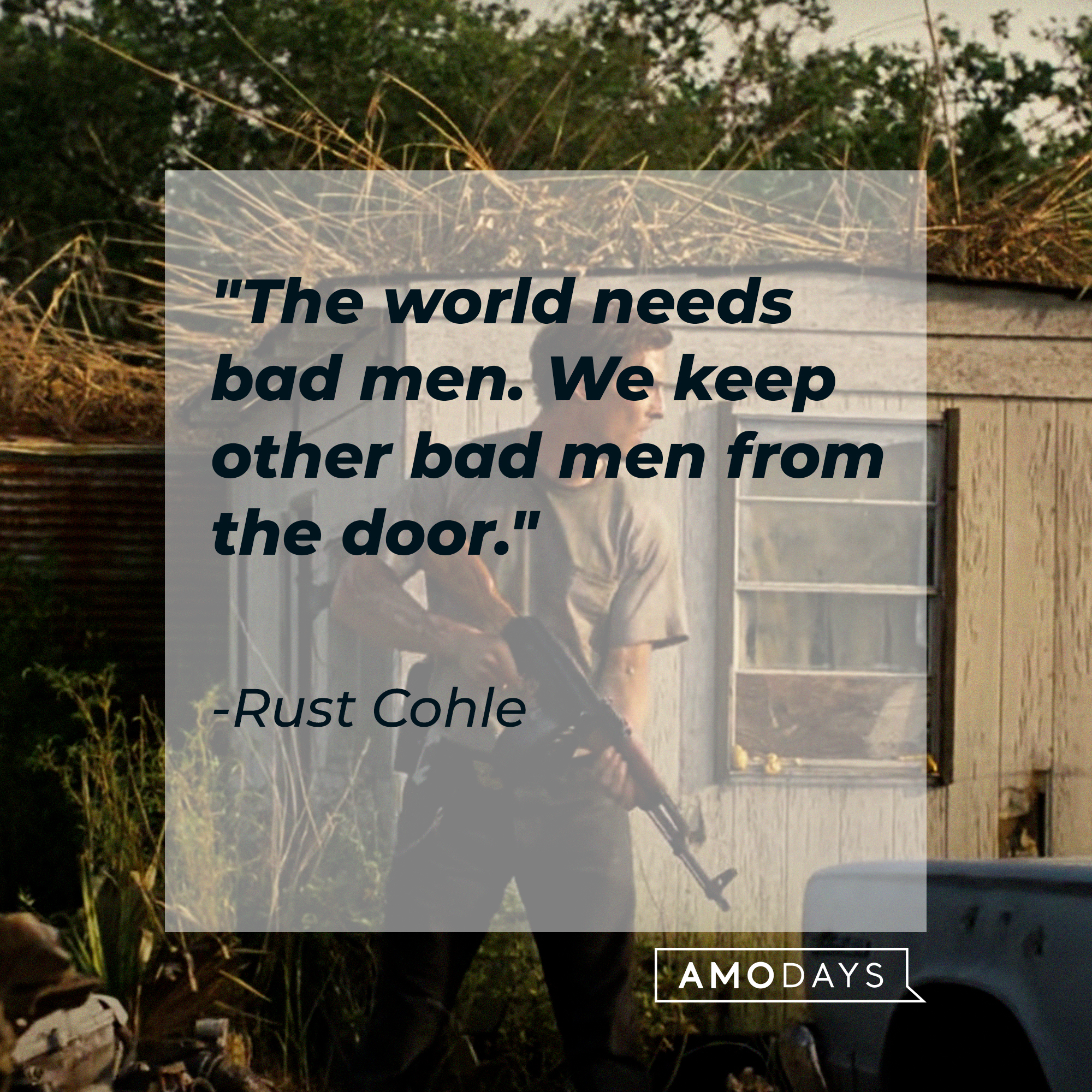 Rust Cohle's quote: "The world needs bad men. We keep other bad men from the door." | Source: facebook.com/TrueDetective