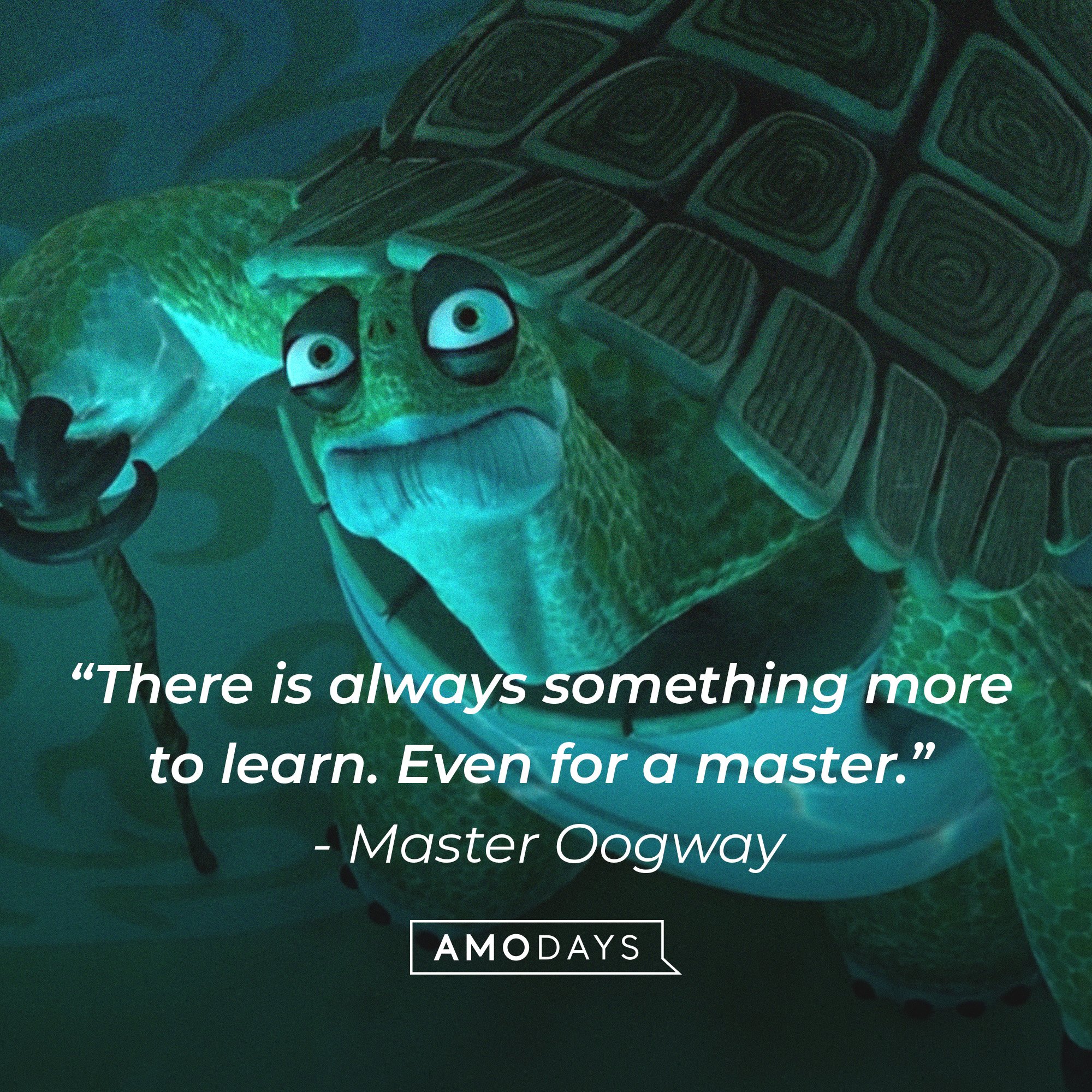 Master Oogway’s quote: “There is always something more to learn. Even for a master.” | Image: AmoDays