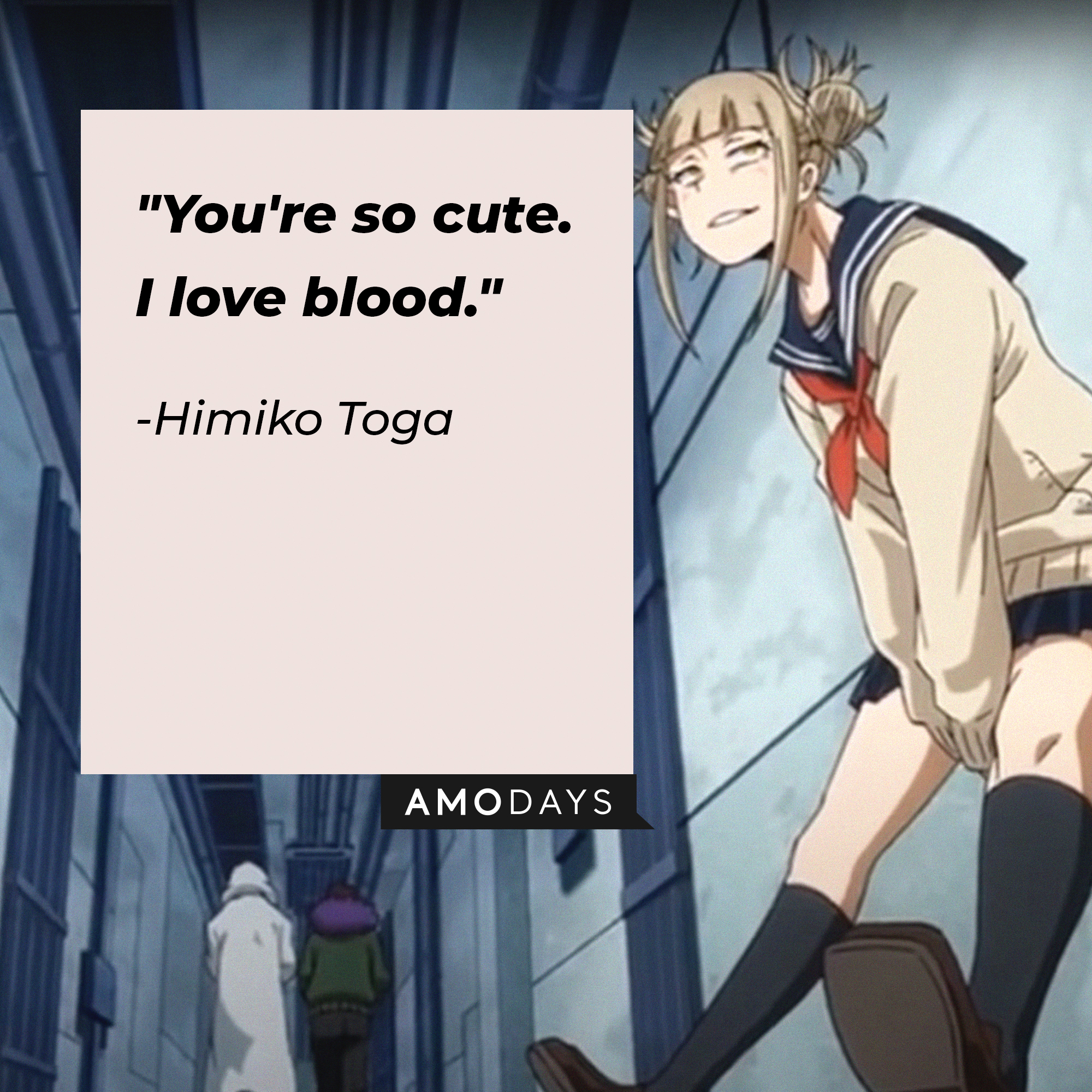 Himiko Toga’s quote: "You're so cute. I love blood." | Image: AmoDays