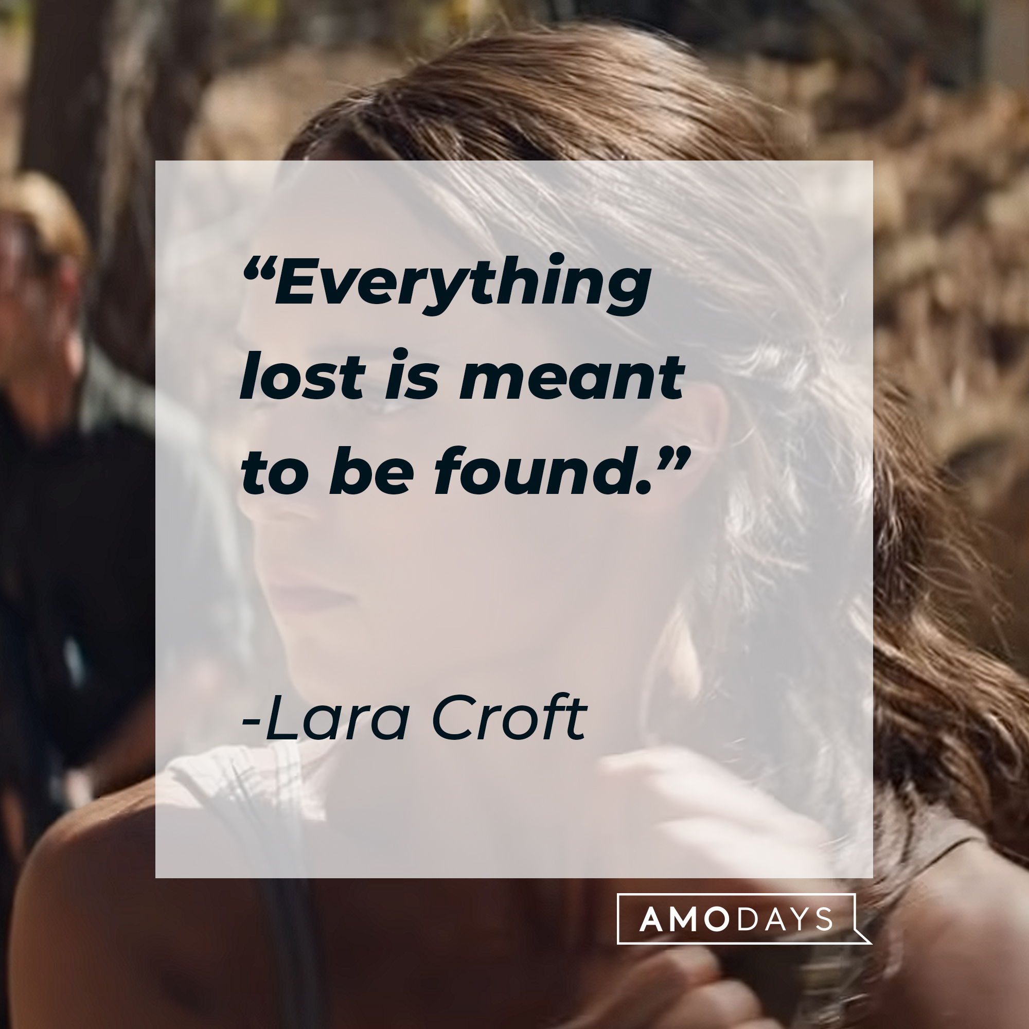An image of Alicia Vikander’s Lara Croft with a Lara Croft  quote: “Everything lost is meant to be found.” | Source: youtube.com/WarnerBrosPictures