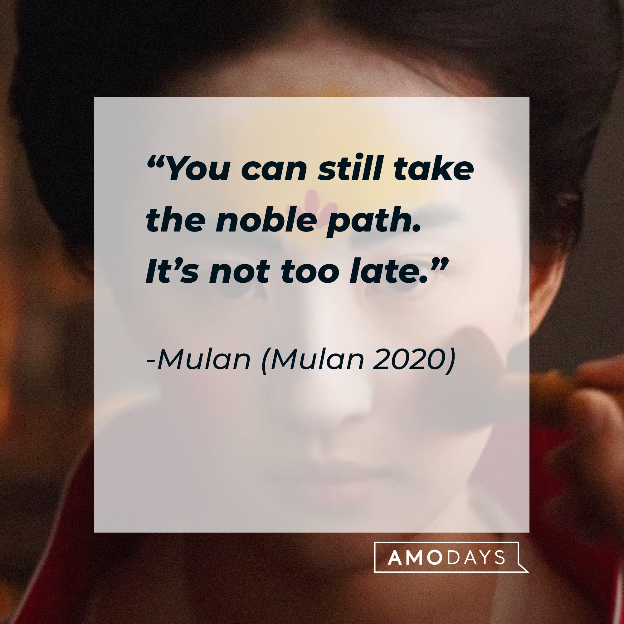 Mulan’s quote: “You can still take the noble path. It’s not too late.” | Image: AmoDays
