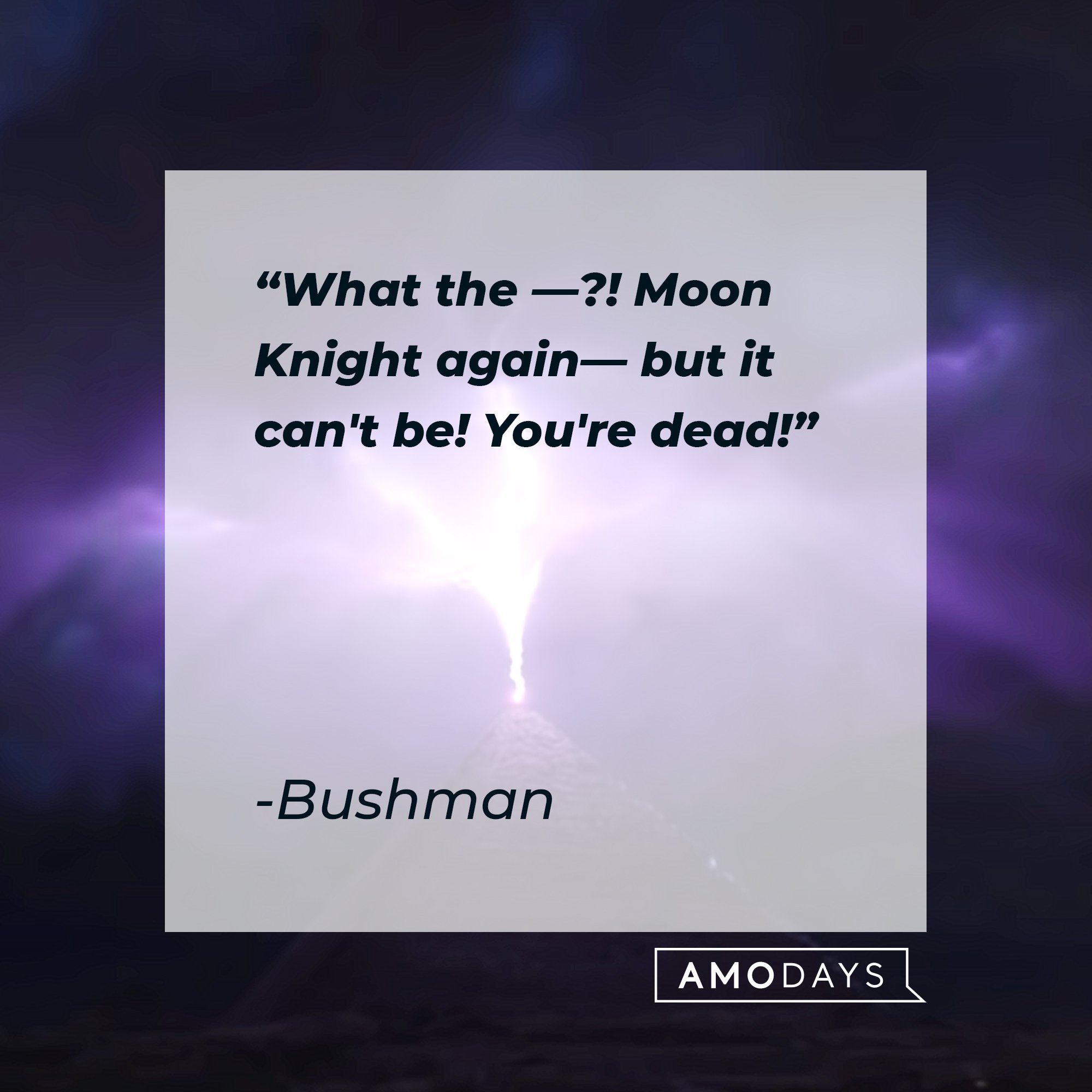 Bushman’s quote: "What the —?! Moon Knight again— but it can't be! You're dead!" | Image: AmoDays