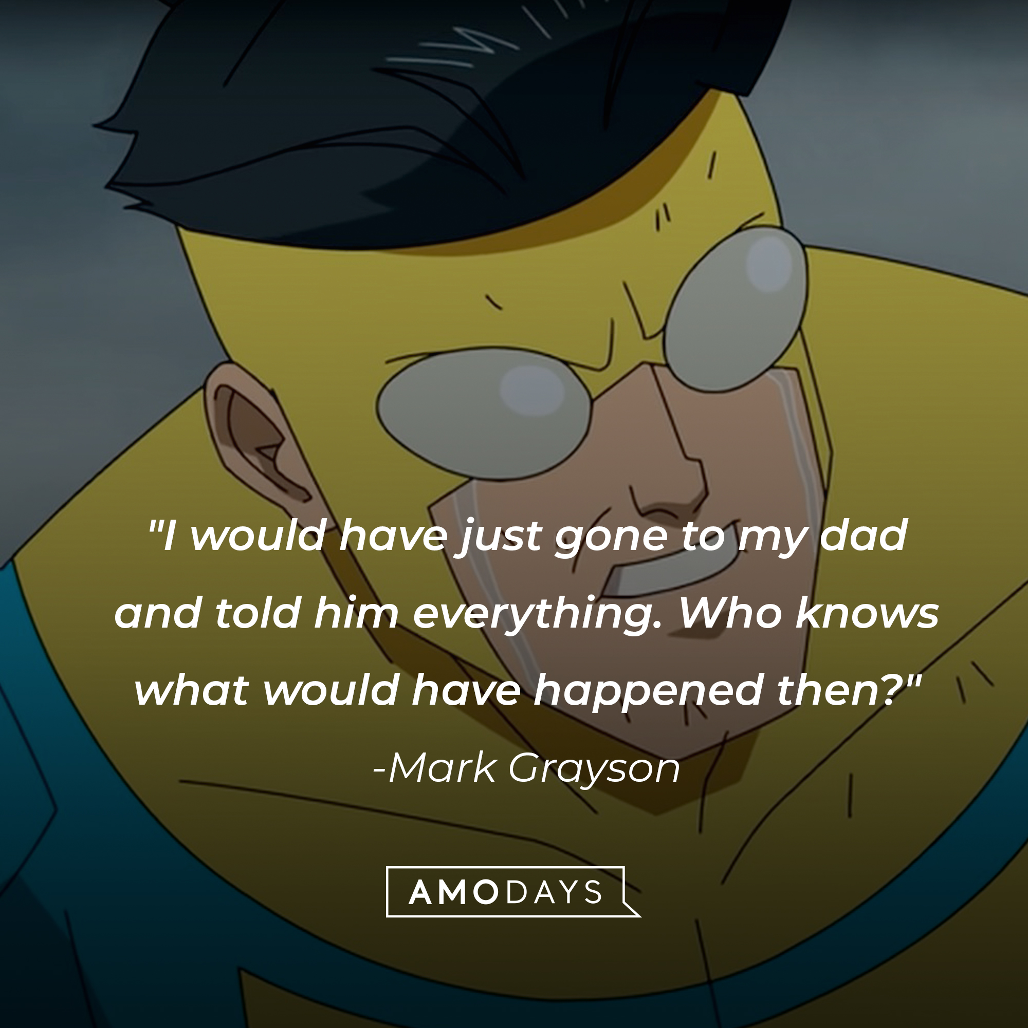 Mark Grayson's quote: "I would have just gone to my dad and told him everything. Who knows what would have happened then?" | Source: Facebook.com/Invincibleuniverse
