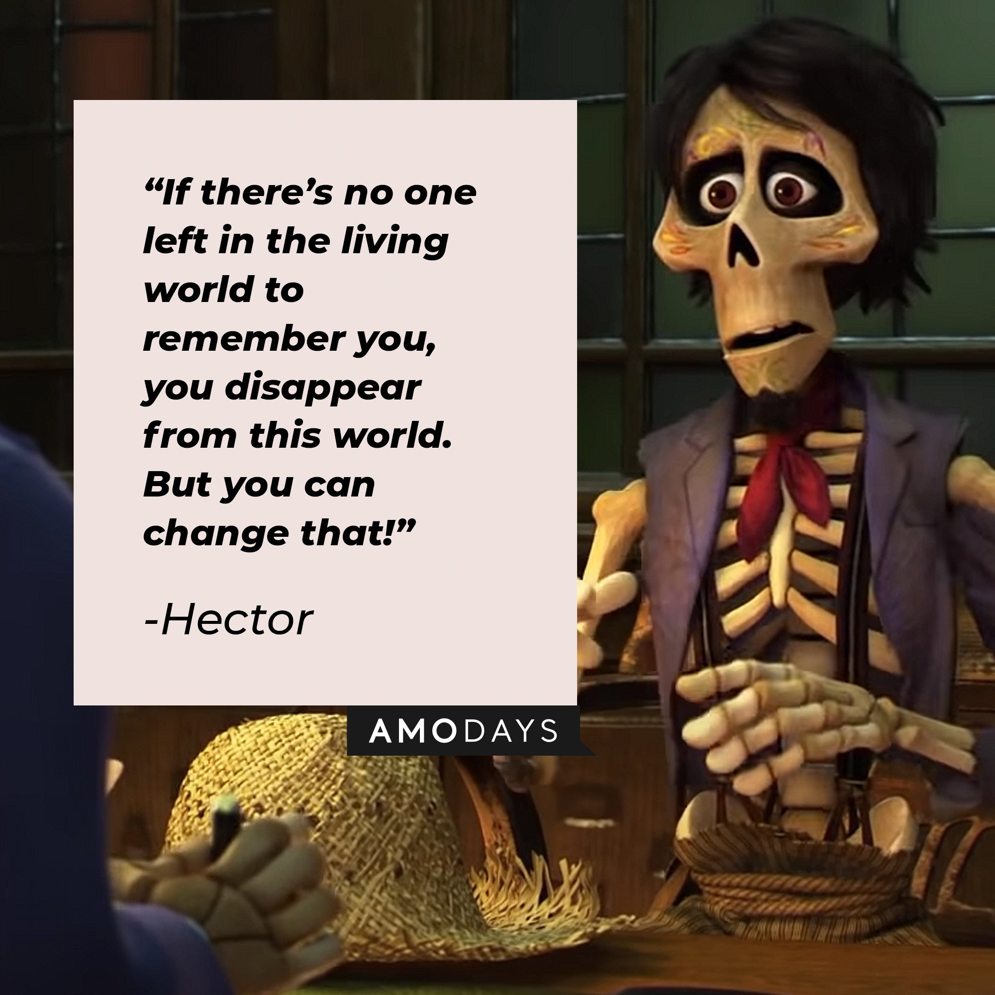 Hector's quote: “If there’s no one left in the living world to remember you, you disappear from this world. But you can change that!” | Image: AmoDays