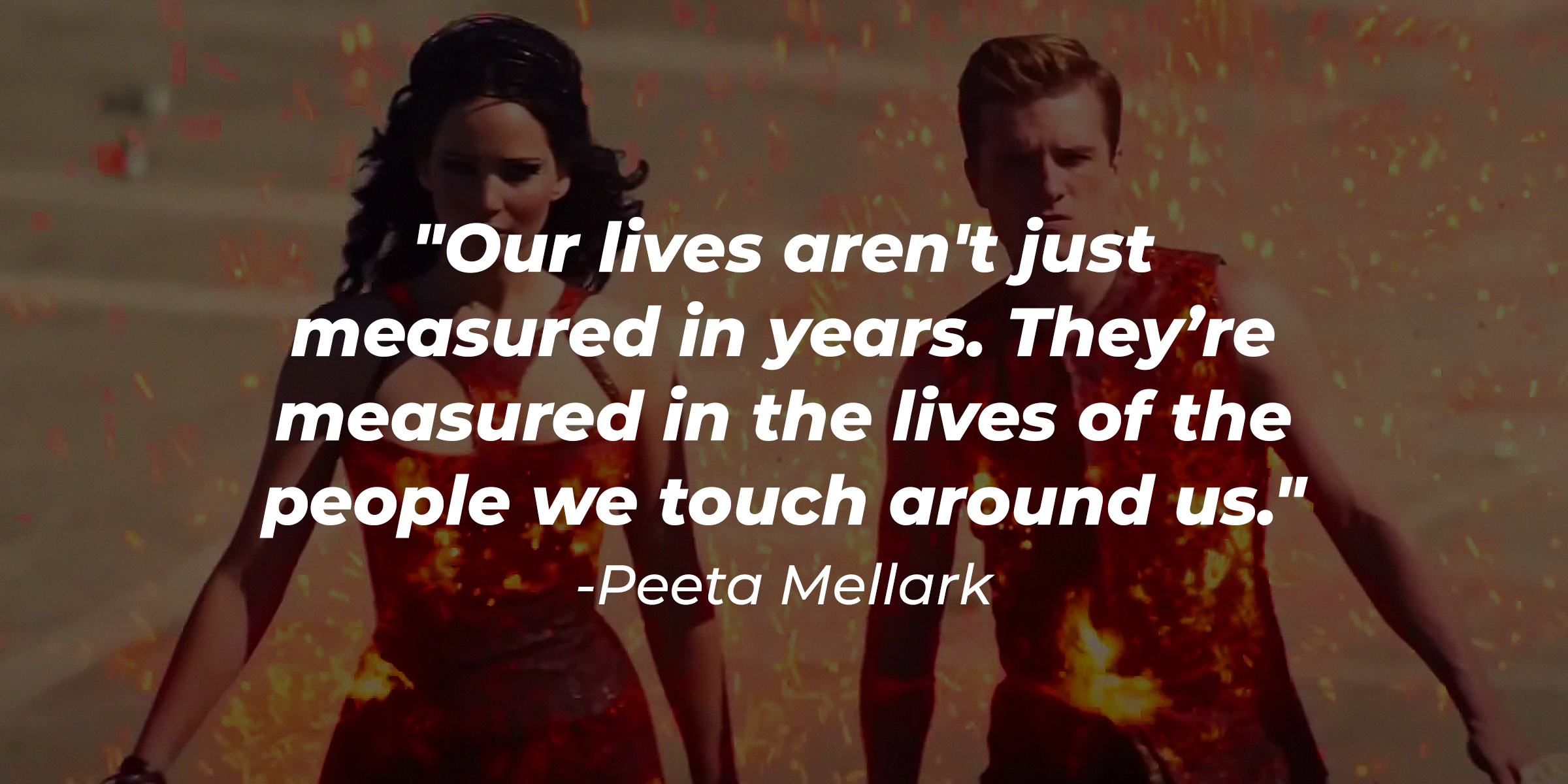 Peeta Mellark and Katniss Everdeen, with Mellark’s quote: "Our lives aren’t just measured in years. They’re measured in the lives of the people we touch around us." | Source: Youtube.com/TheHungerGamesMovies