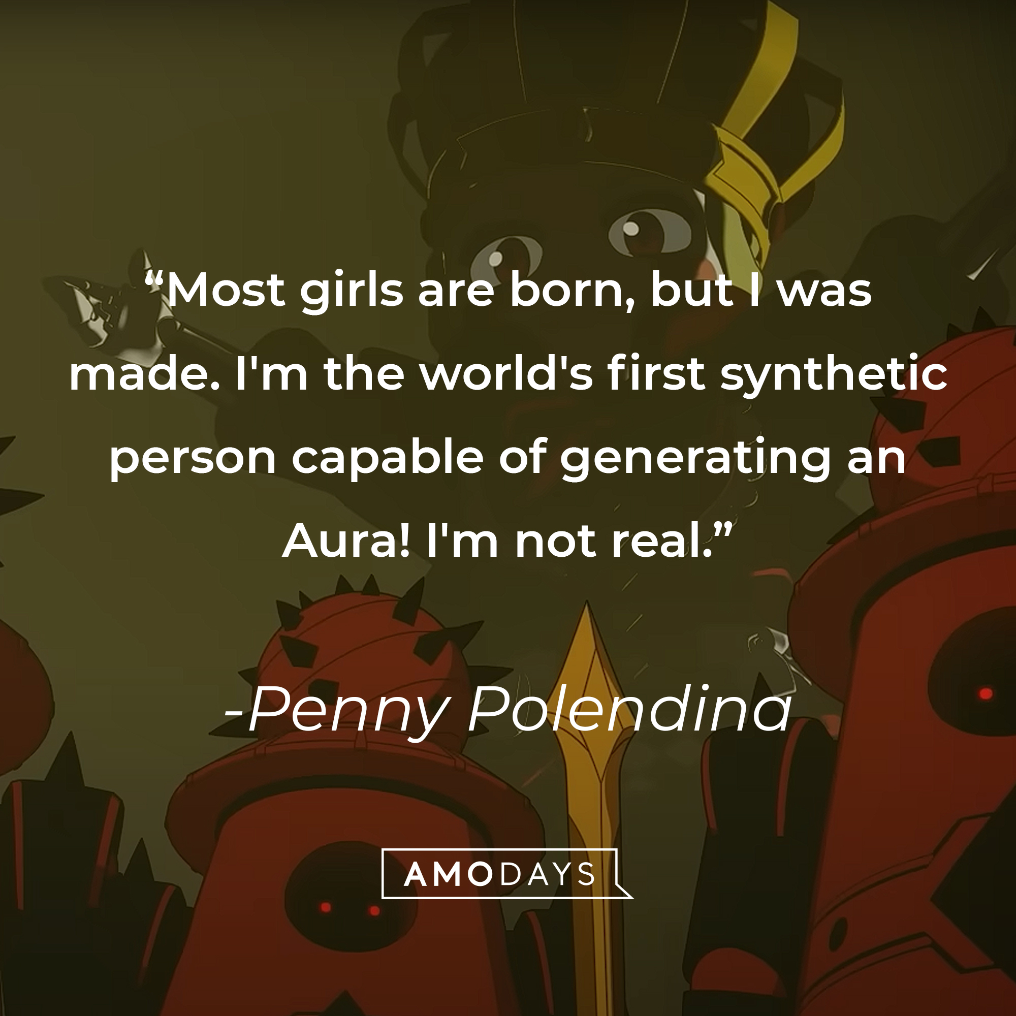 Penny Polendina's quote: "Most girls are born, but I was made. I'm the world's first synthetic person capable of generating an Aura! I'm not real." | Source: Youtube.com/crunchyrolldubs