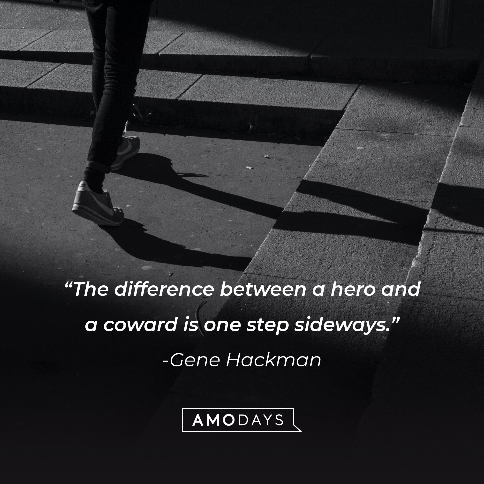 Gene Hackman’s quote: "The difference between a hero and a coward is one step sideways." | Image: AmoDays