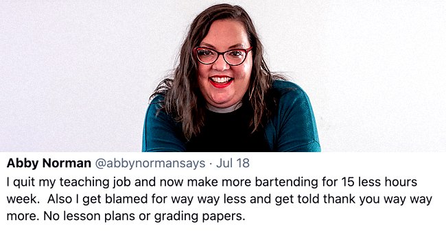Abby Norman's viral tweet about why she left her teaching job to become a bartender | Photo: Facebook/abbynormansays