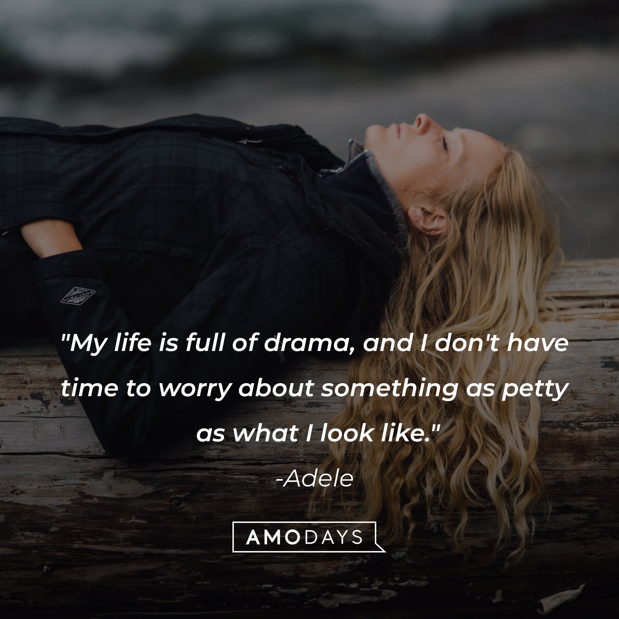Adele’s quote: "My life is full of drama, and I don't have time to worry about something as petty as what I look like." | Image: AmoDays 