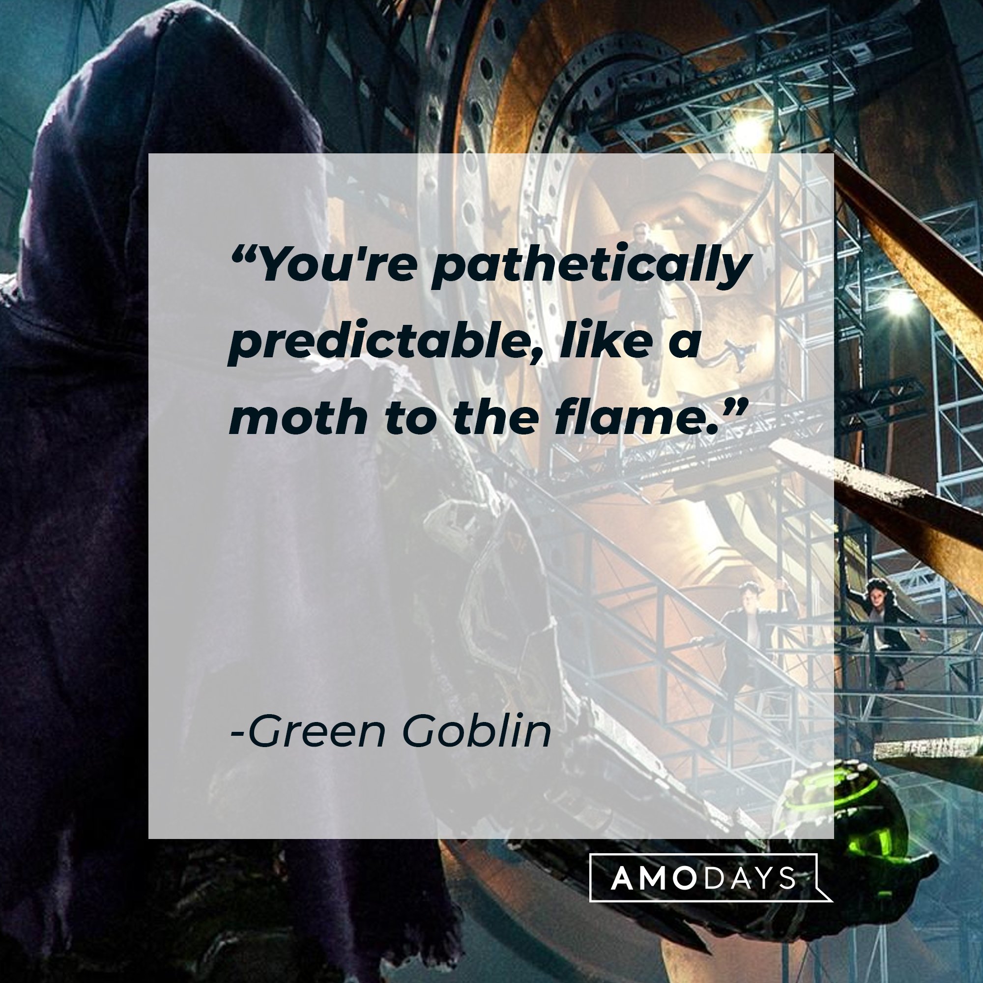 Green Goblin’s quote: "You're pathetically predictable, like a moth to the flame." | Image: AmoDays