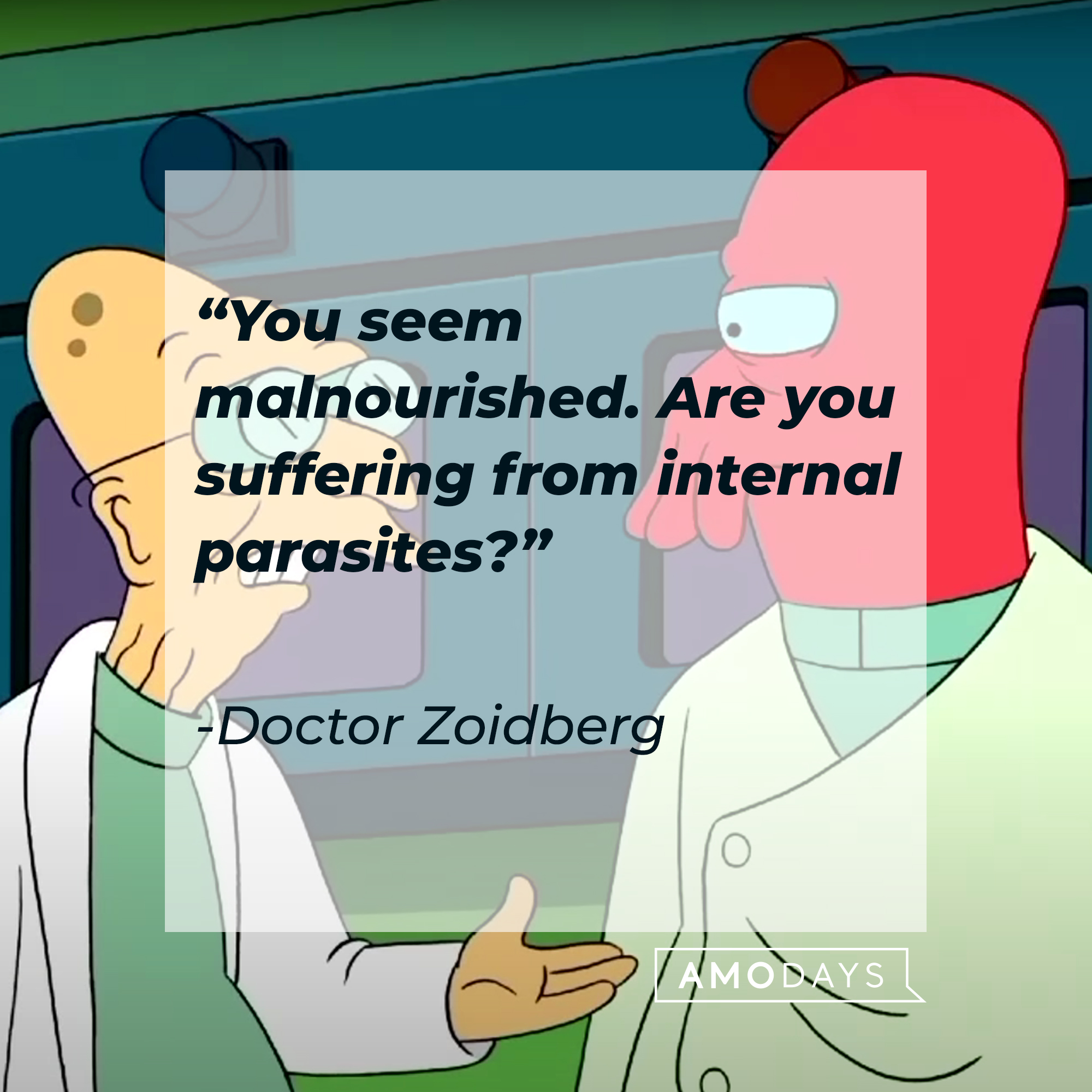 Doctor Zoidberg, with one other character and his quote: “You seem malnourished. Are you suffering from internal parasites?” | Source: facebook.com/Futurama