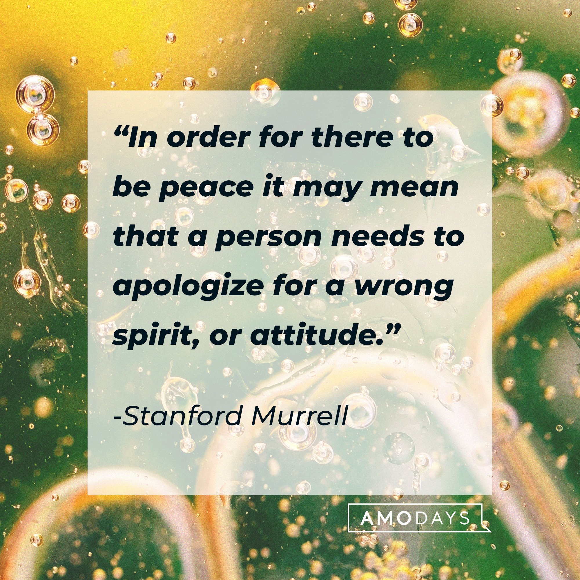 Stanford Murrell's quote: “In order for there to be peace it may mean that a person needs to apologize for a wrong spirit, or attitude.” | Image: AmoDays