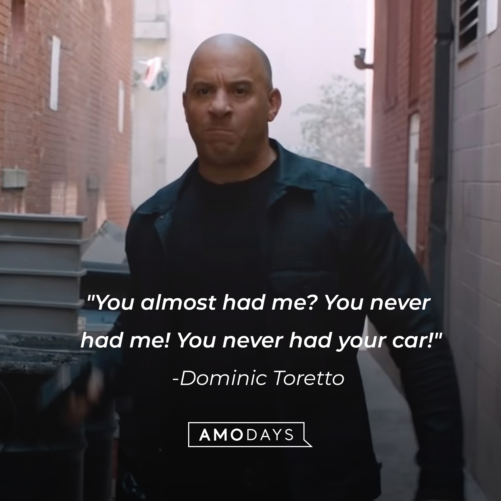 Dominic Toretto's quote: "You almost had me? You never had me! You never had your car!" | Source: facebook.com/TheFastSaga