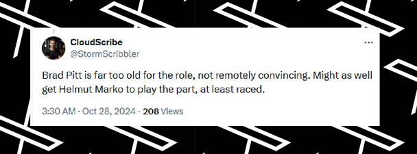 A fan dismisses Brad Pitt's suitability as an actor in the "F1" movie, from a post dated October 28, 2024 | Source: X/StormScribbler/