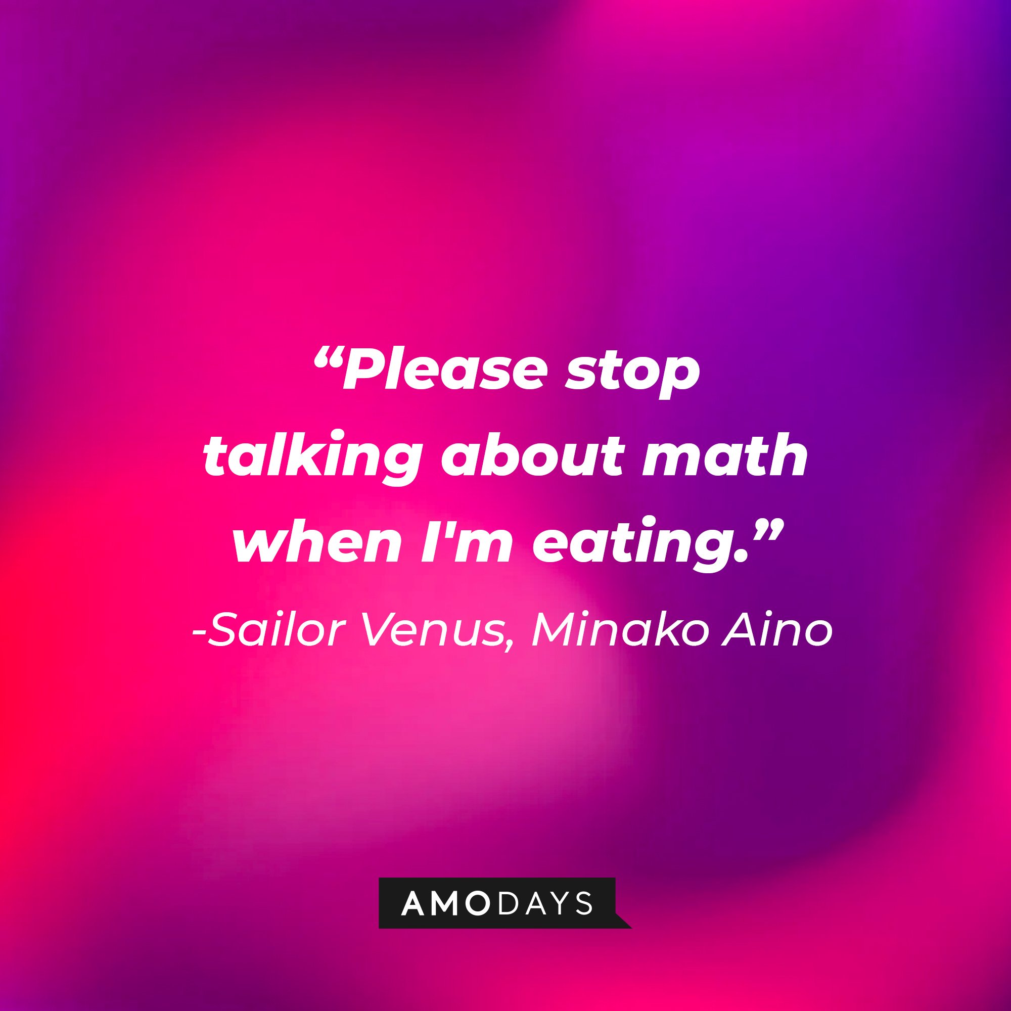 Sailor Mercury/Ami Mizuno’s quote: "Please stop talking about math when I'm eating." | Image: AmoDays