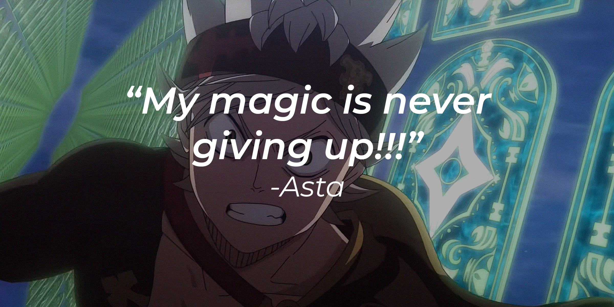 An image of Asta with his quote: “My magic is never giving up!!!” | Source: youtube/netflixanime