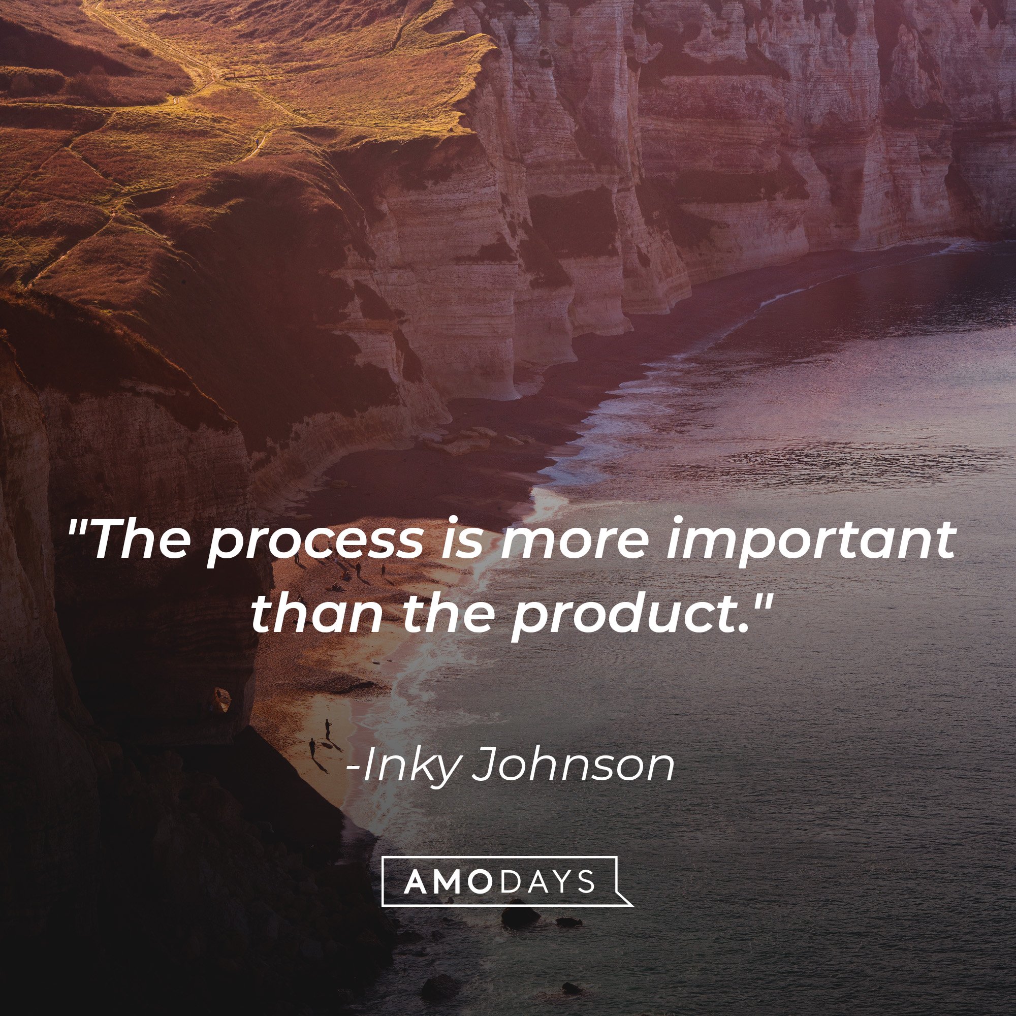 Inky Johnson's quote: "The process is more important than the product."  | Image: AmoDays