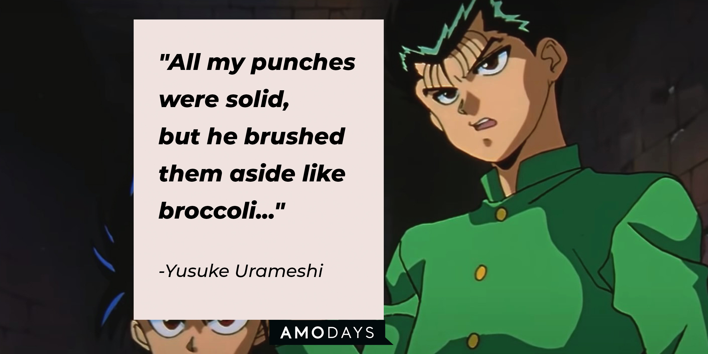 Photo of Yusuke Urameshi with his quote: "All my punches were solid, but he brushed them aside like broccoli ..." | Source: Facebook.com/watchyuyuhakusho